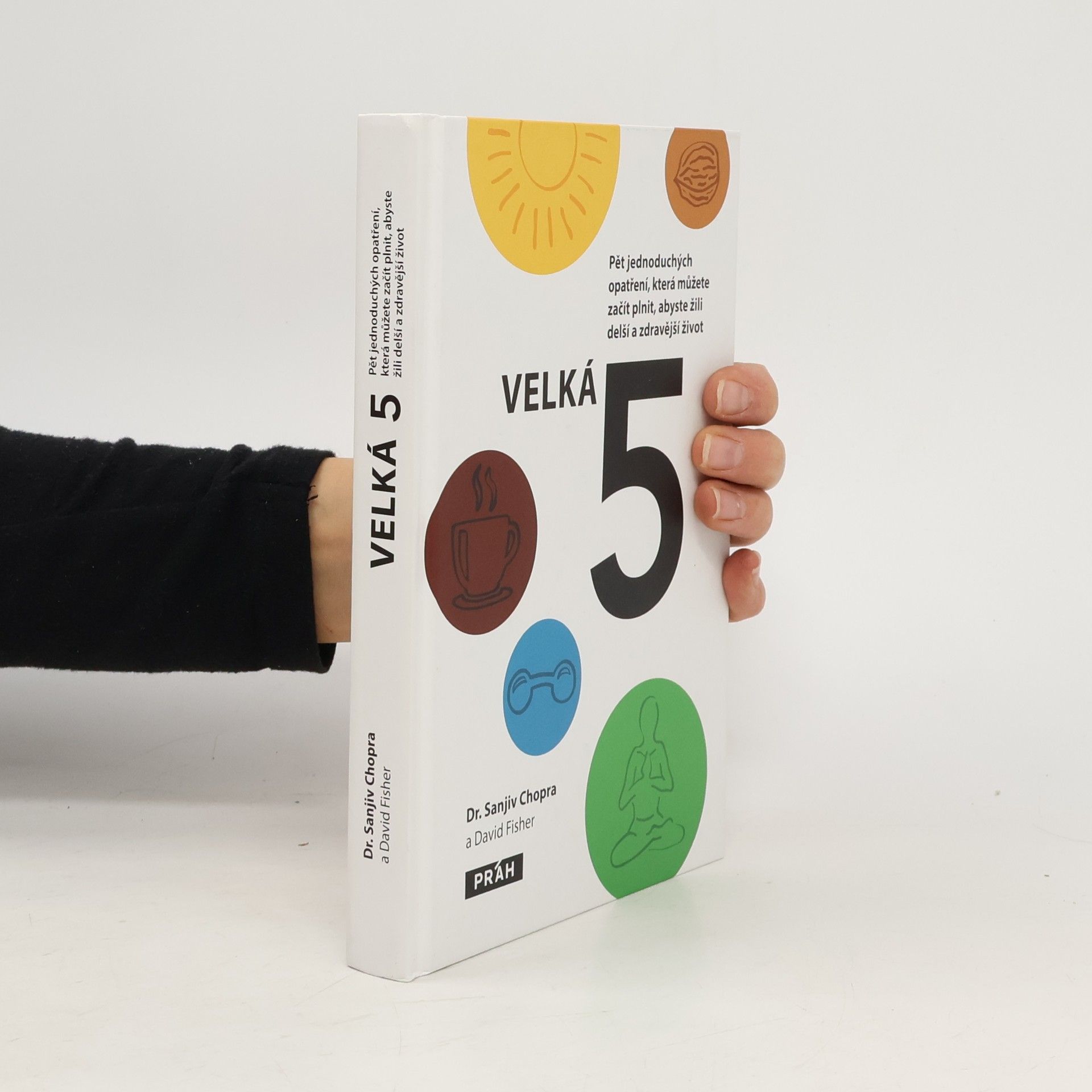 David Fisher Velká pětka - Pět jednoduchých opatření, která můžete začít plnit, abyste žili delší a zdravější život