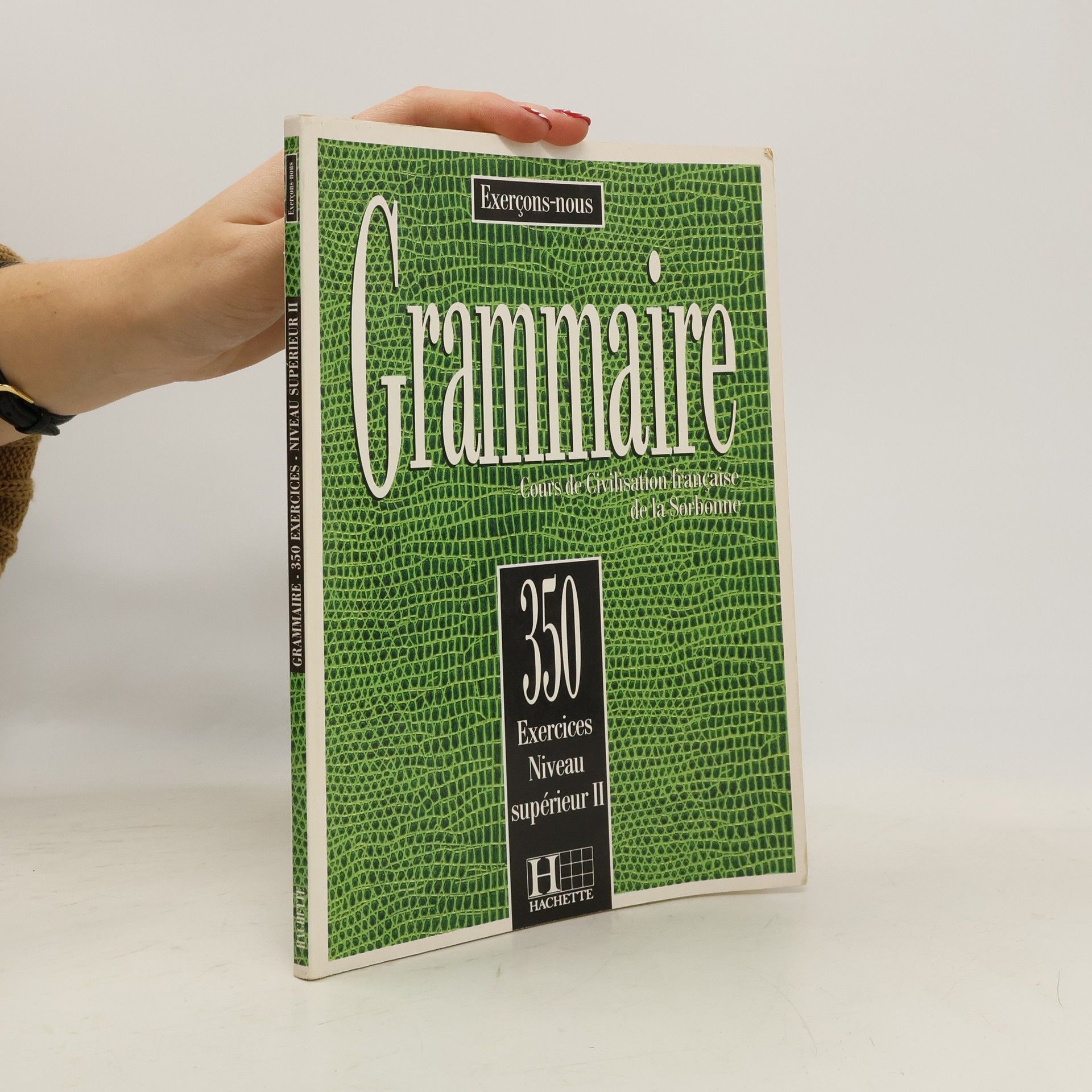 ClaudeMarie Beaujeu Grammaire : cours de civilisation française de la Sorbonne : 350 exercices : niveau supérieur. 2
