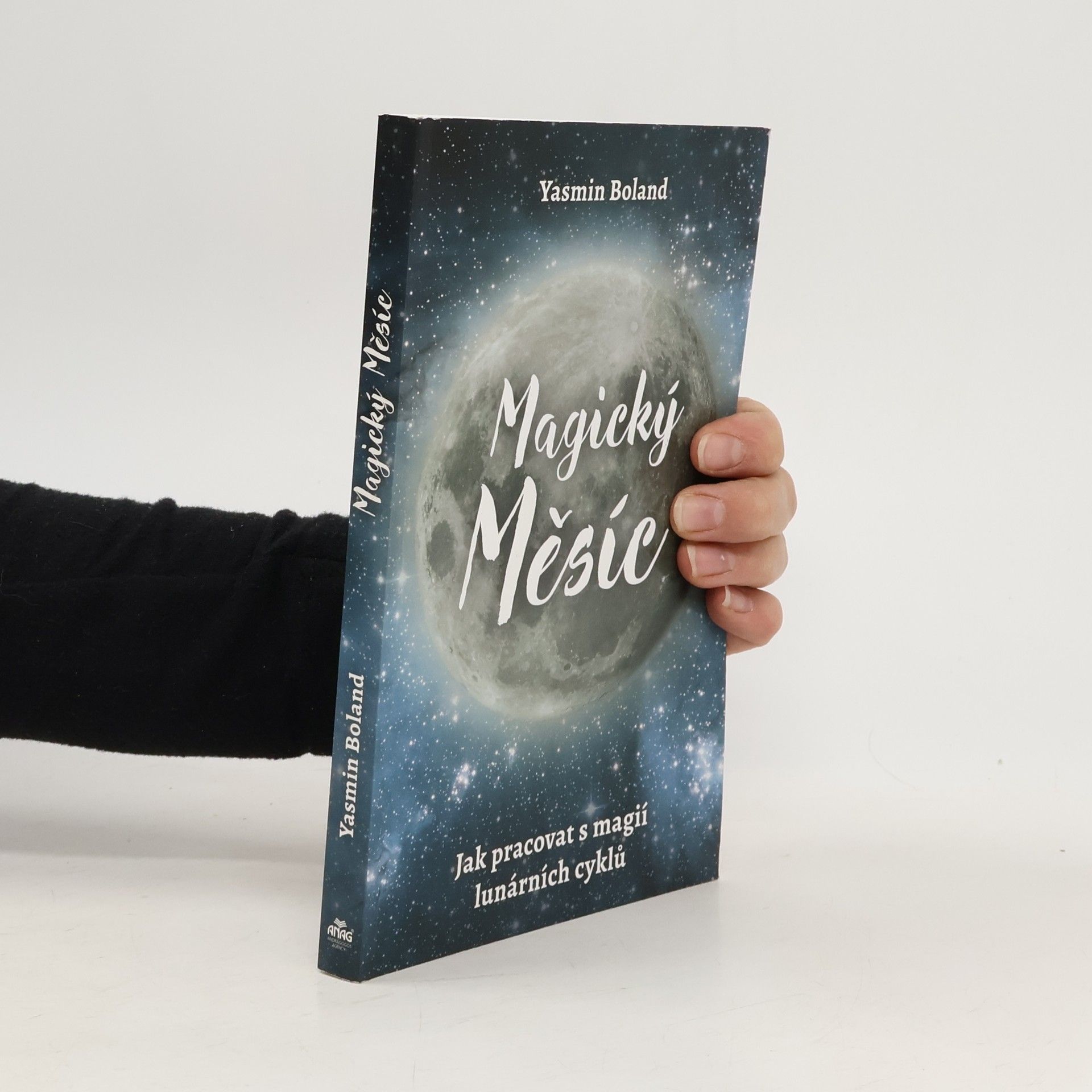 Yasmin Boland Magický měsíc: Jak pracovat s magií lunárních cyklů
