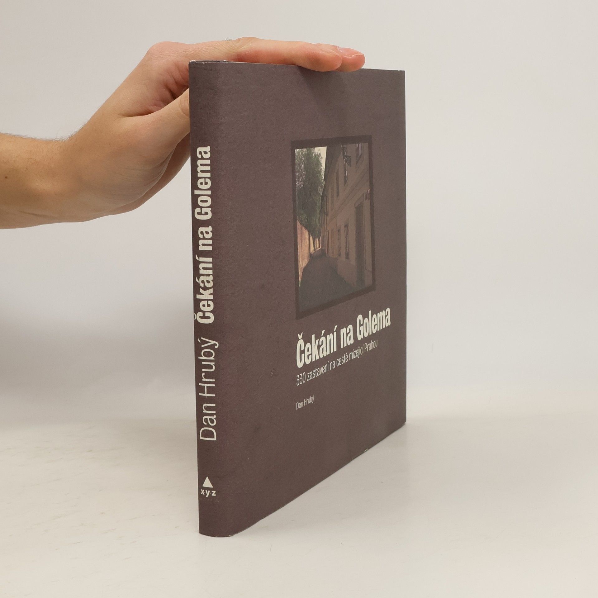 Dan Hrubý Čekání na Golema. 330 zastavení na cestě mizející Prahou