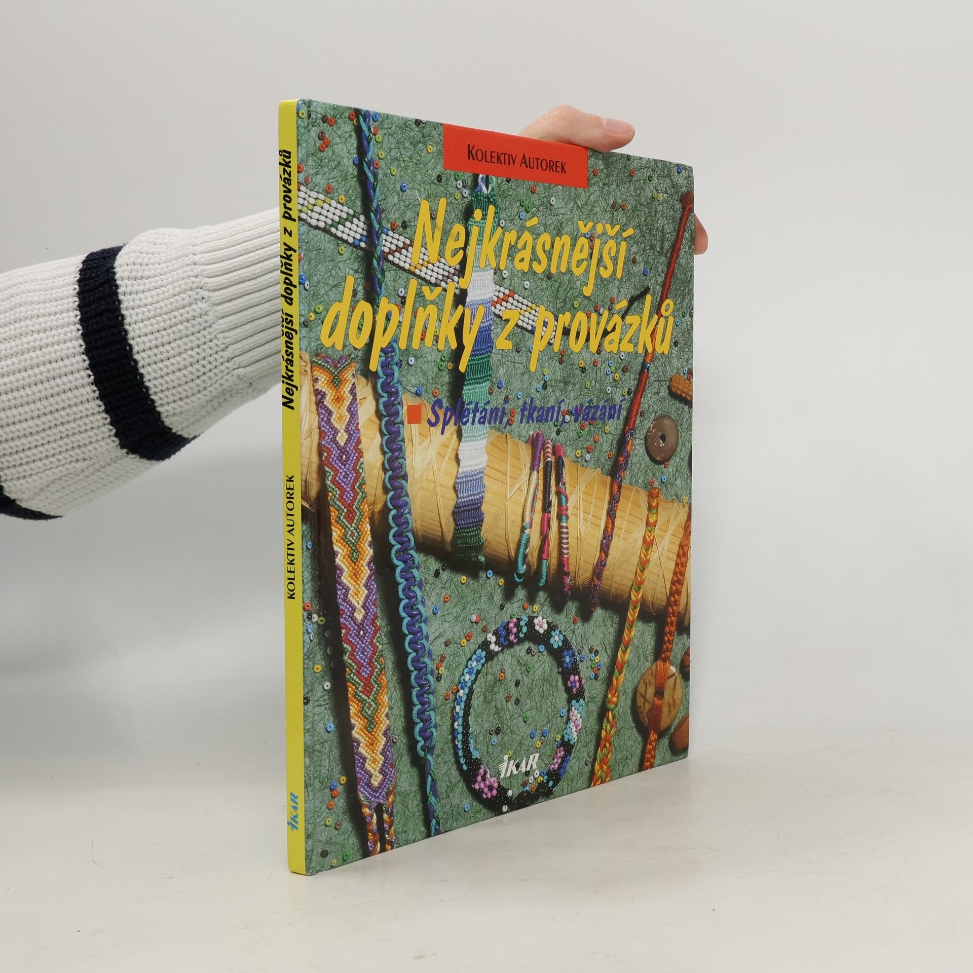 Lilian Leckert Nejkrásnější doplňky z provázků. Splétání, tkaní, vázání