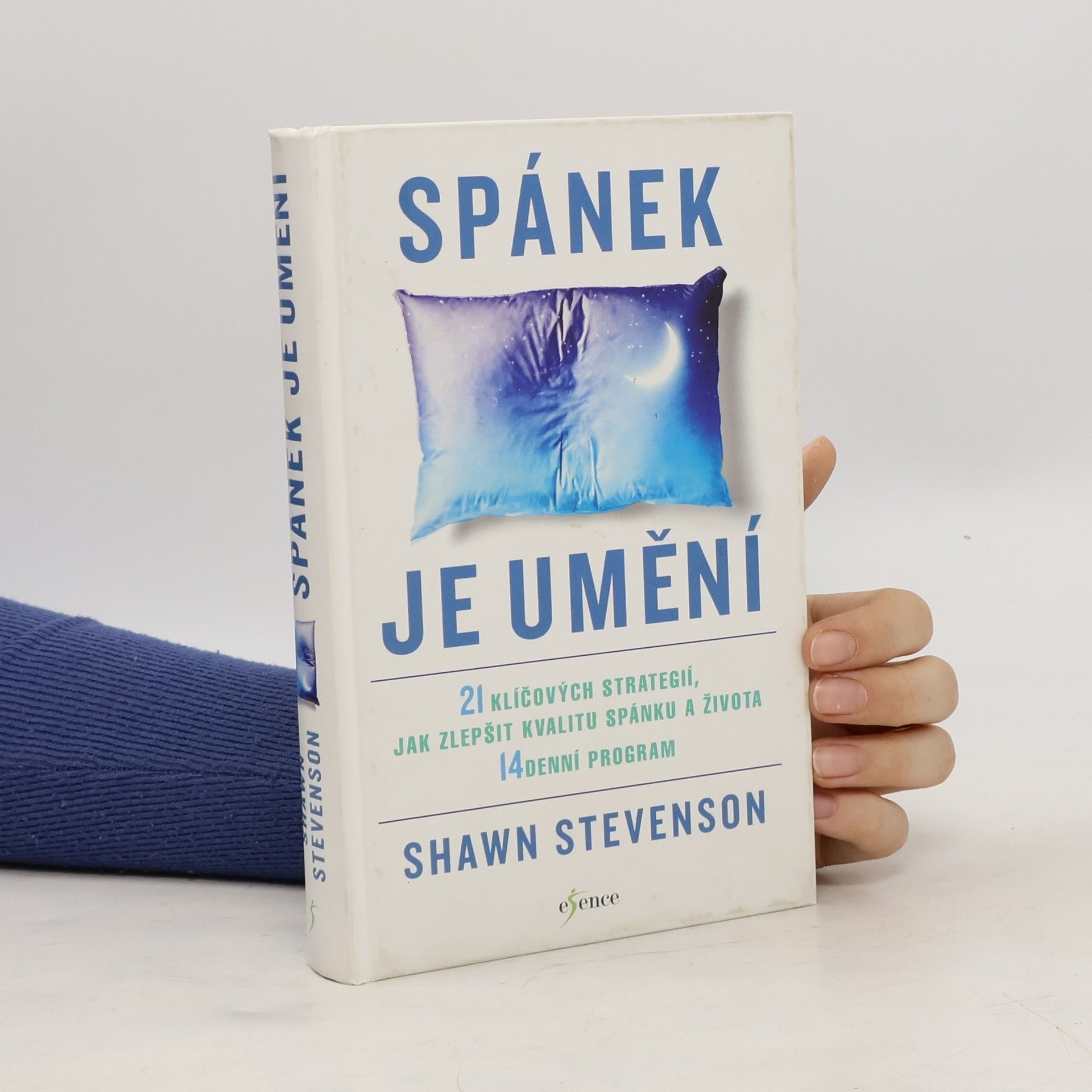 Shawn Stevenson Spánek je umění. 21 klíčových strategií, jak zlepšit kvalitu spánku a života. 14 denní program