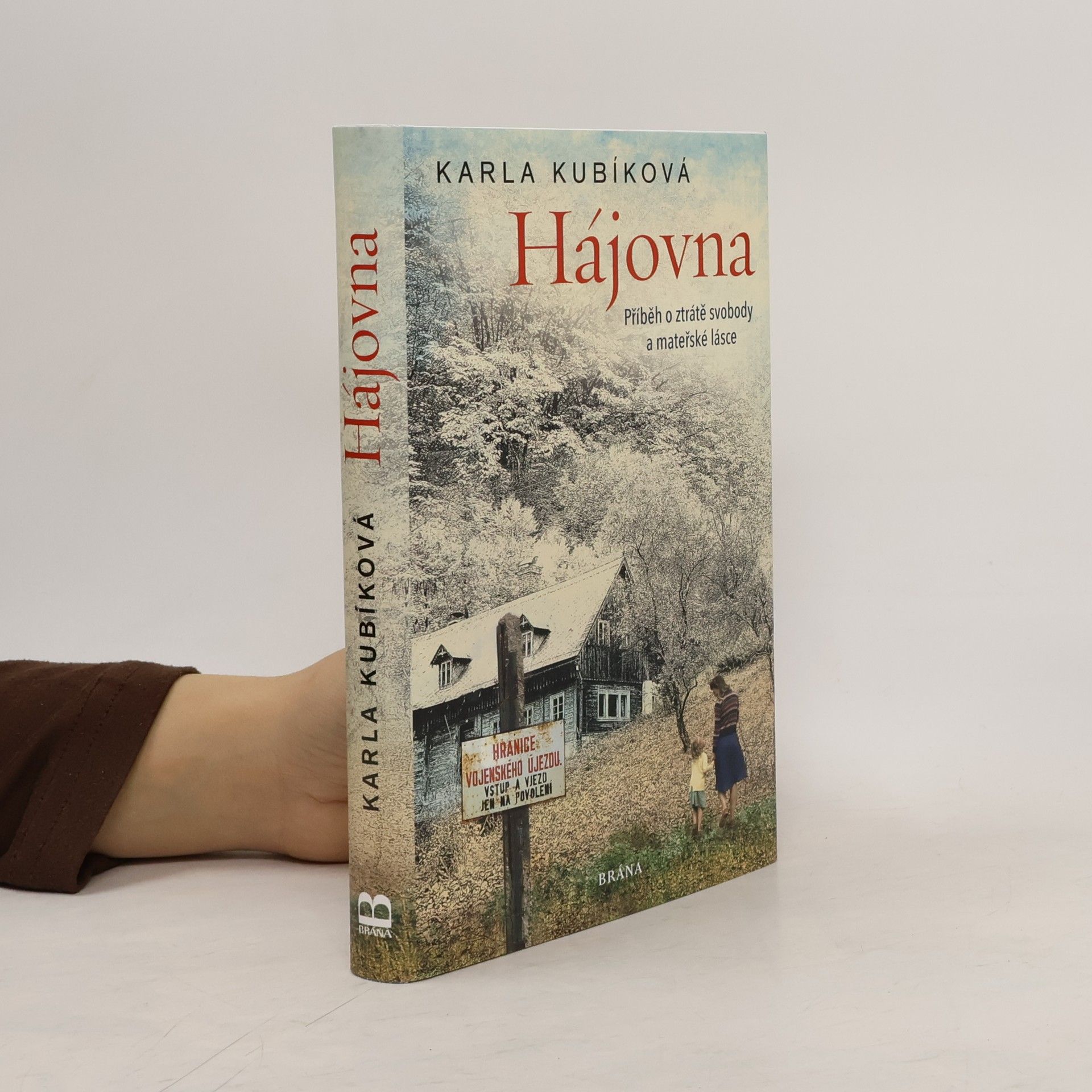 Karla Kubíková Hájovna : příběh o ztrátě svobody a mateřské lásce