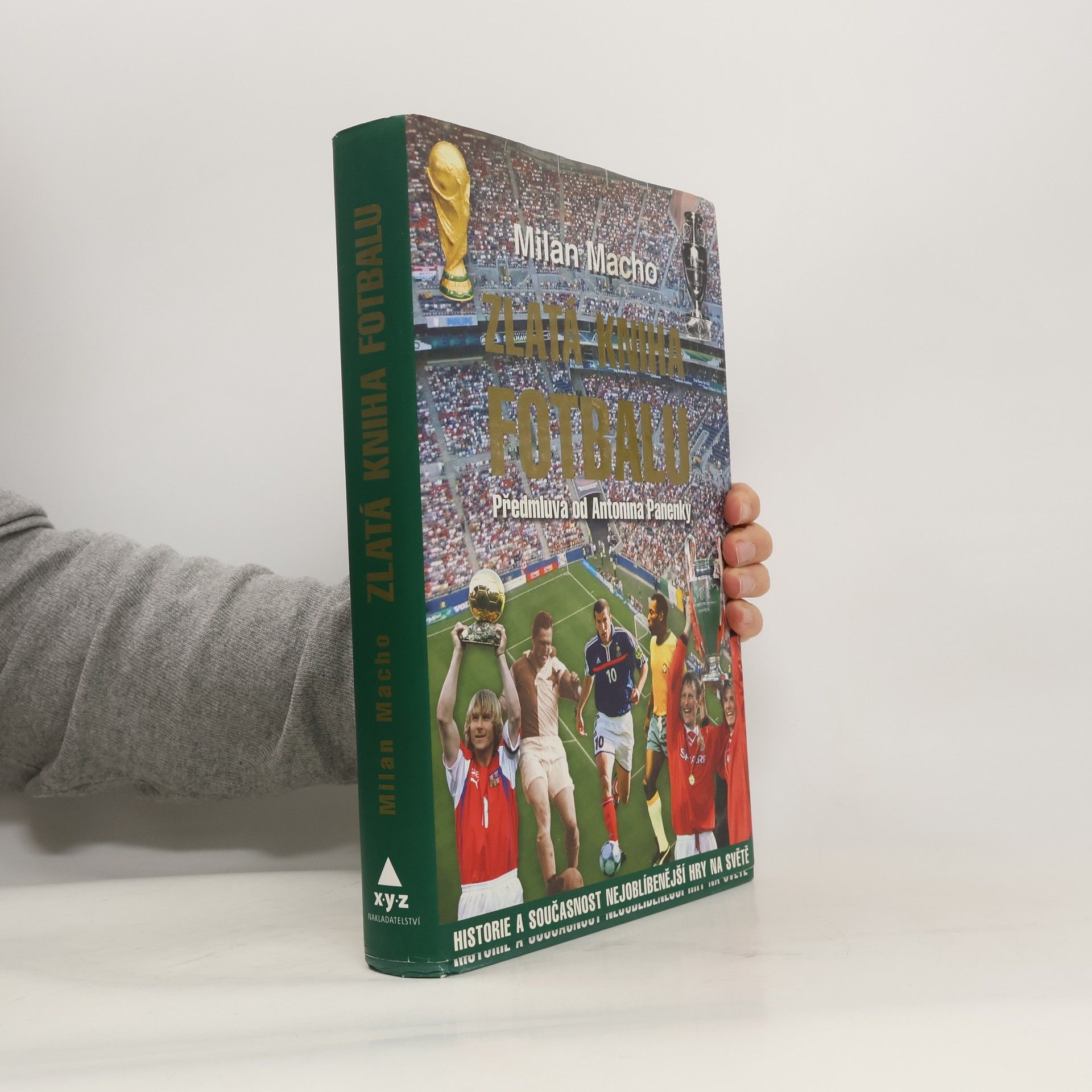 Milan Macho Zlatá kniha fotbalu. Historie a současnost nejoblíbenější hry na světě