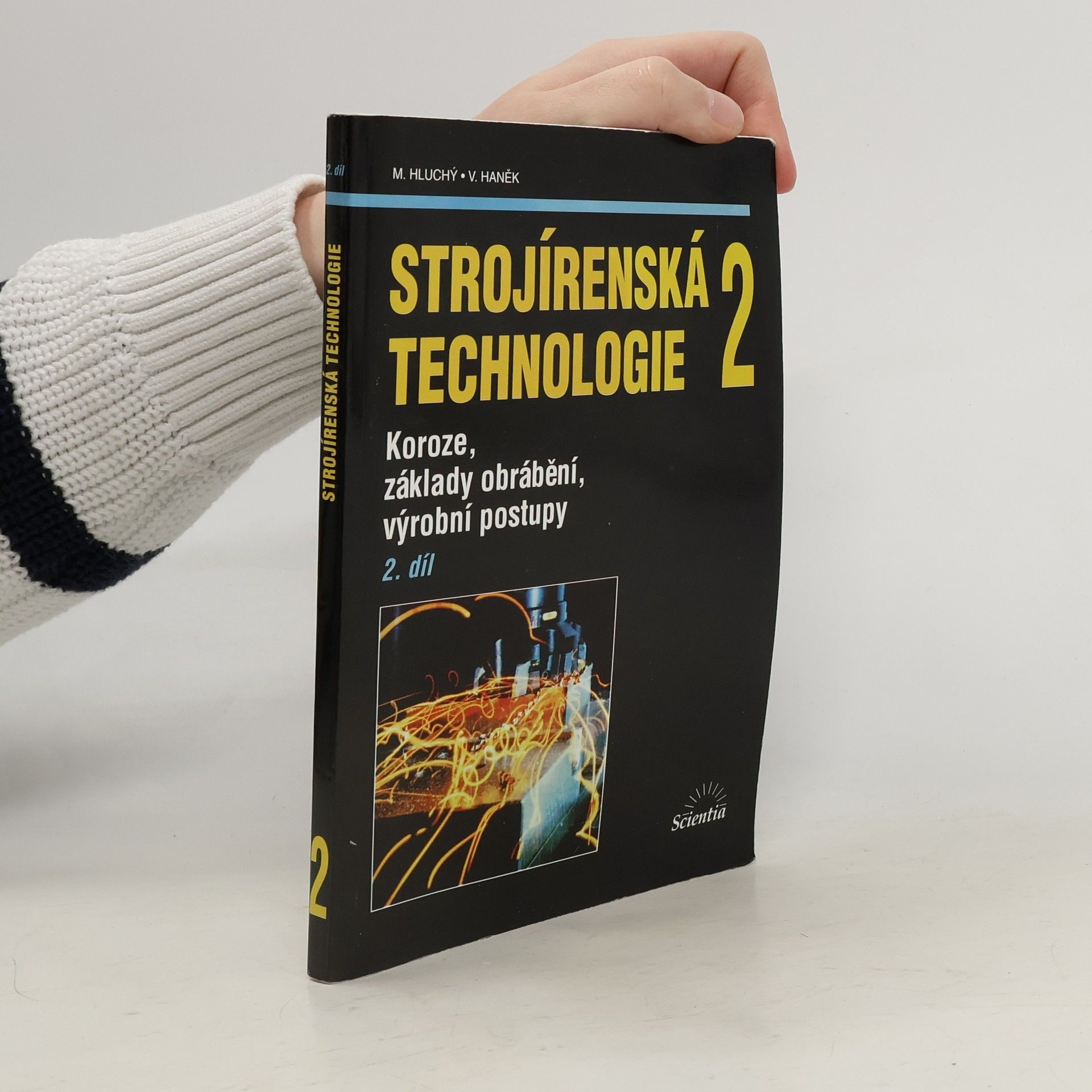 Strojírenská technologie 2. 2. díl, Koroze, základy obrábění, výrobní postupy