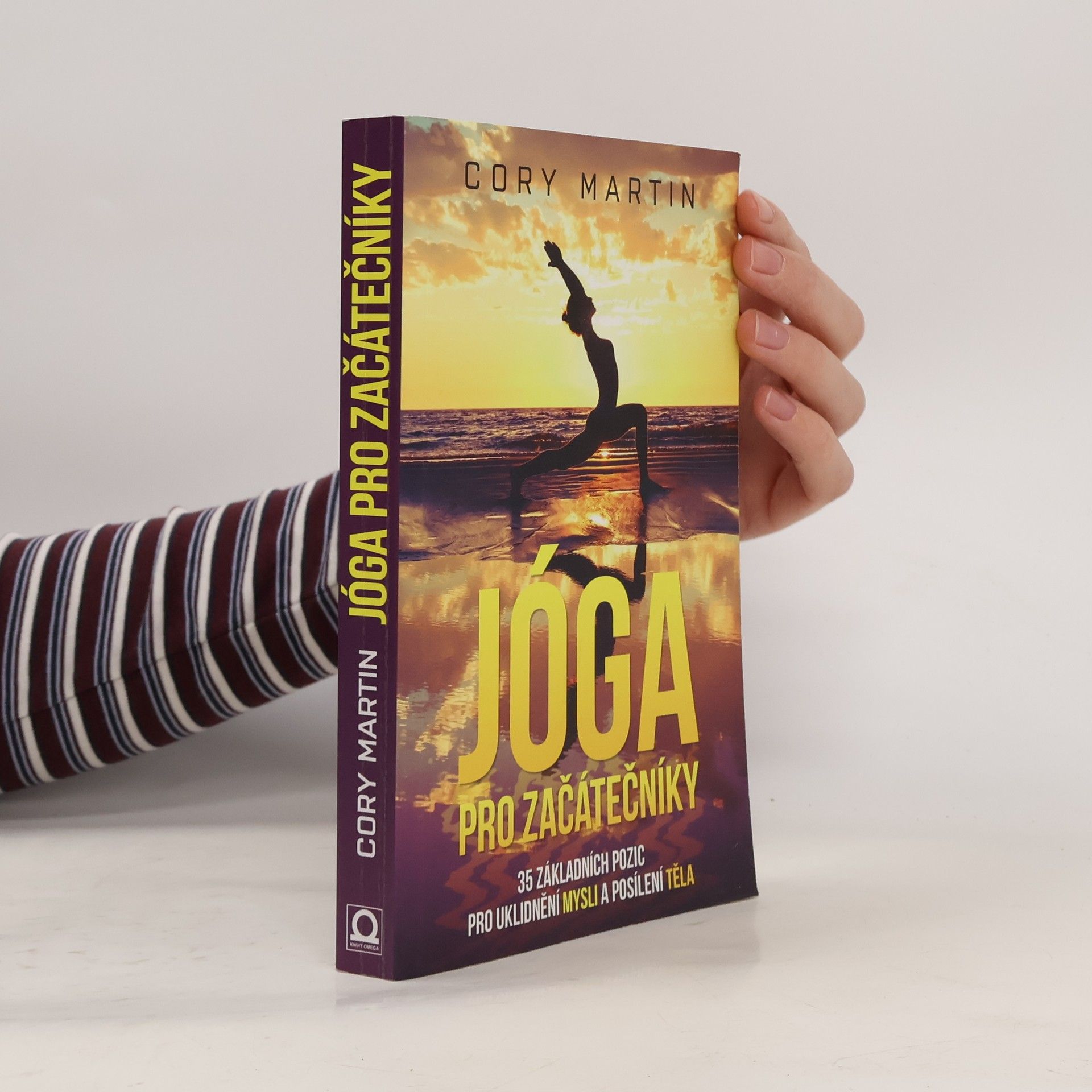 Cory Martin Jóga pro začátečníky : 35 základních pozic pro uklidnění mysli a posílení těla