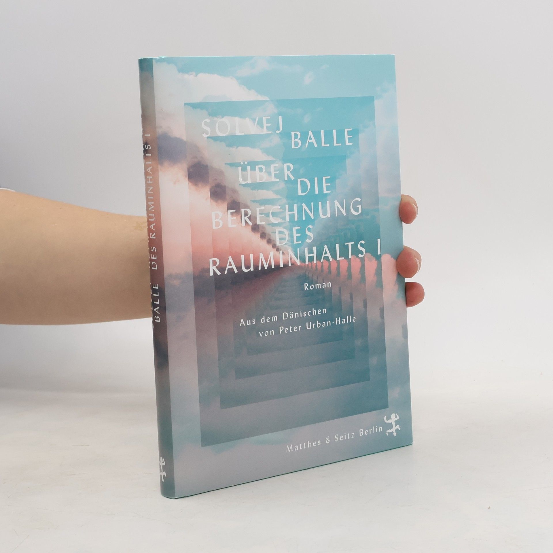 Solvej Balle Über die Berechnung des Rauminhalts I