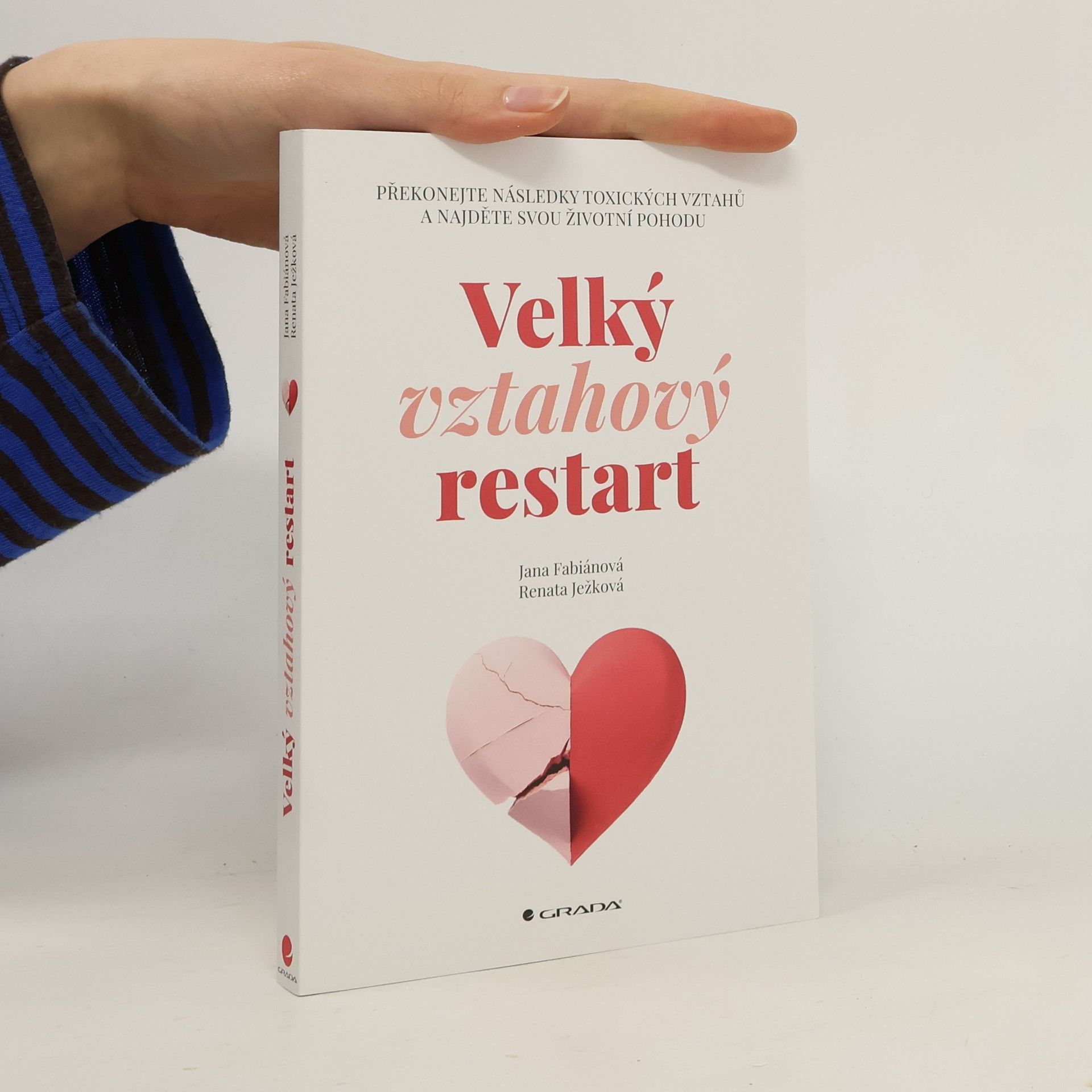 Velký vztahový restart: Překonejte následky toxických vztahů a najděte svou životní pohodu