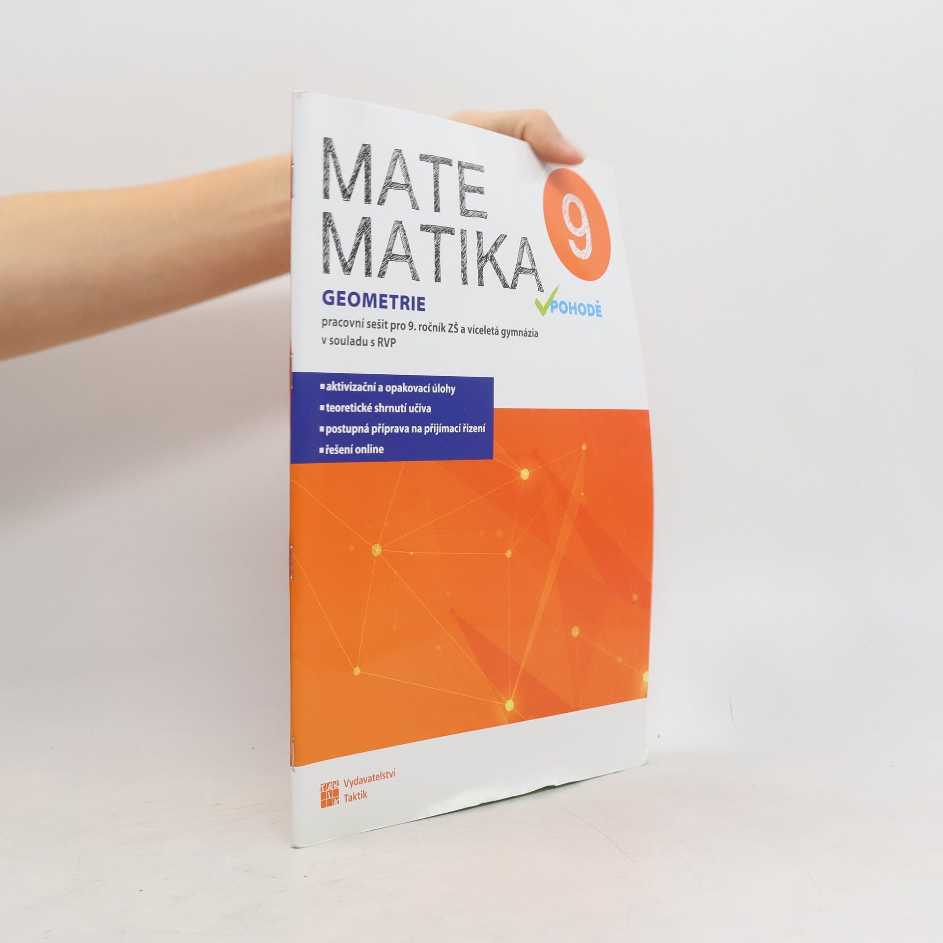 Autorenkollektiv Matematika v pohodě 9 : pracovní sešit pro 9. ročník ZŠ a víceletá gymnázia v souladu s RVP. Geometrie + Algebra