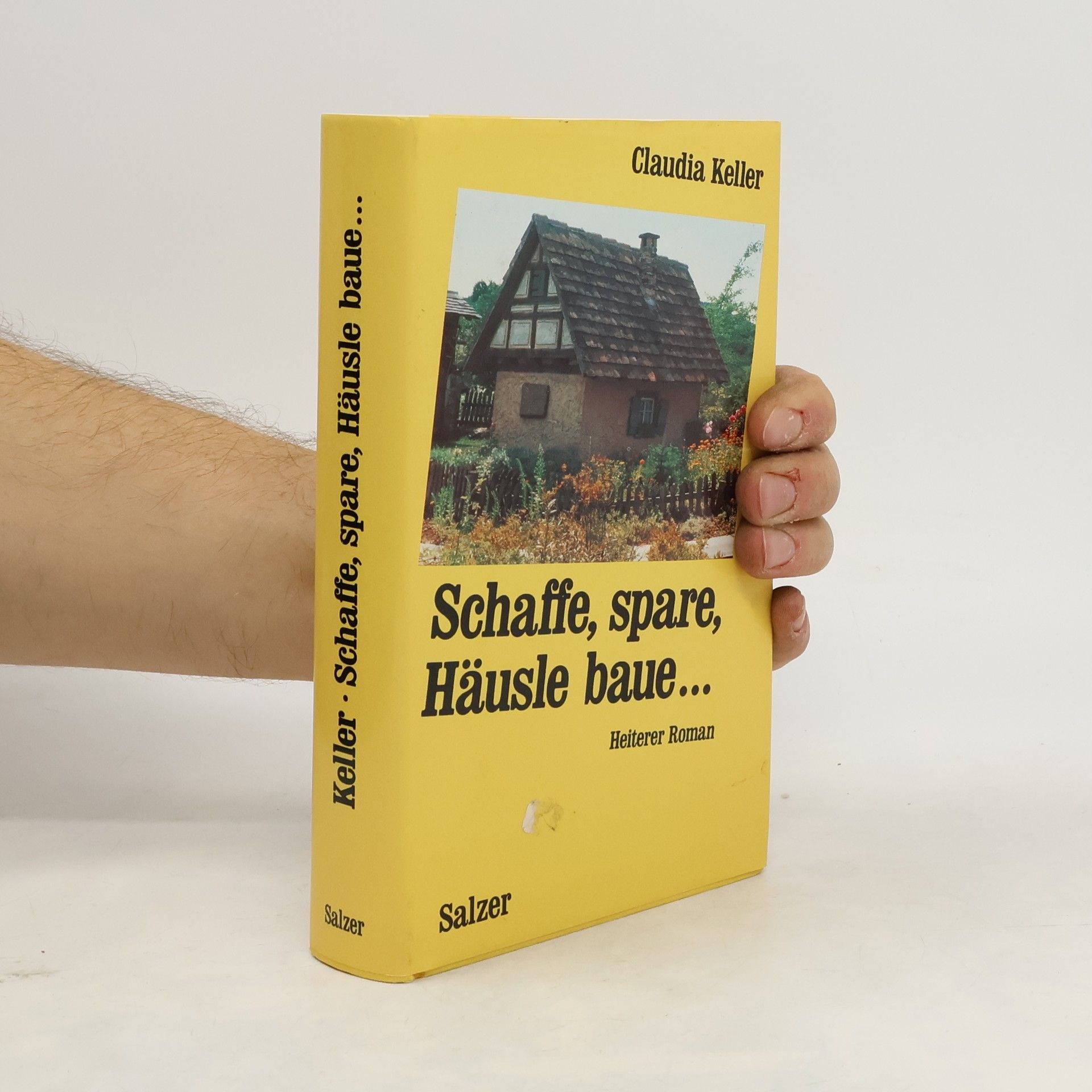 Claudia Keller Schaffe, spare, Häusle baue ...