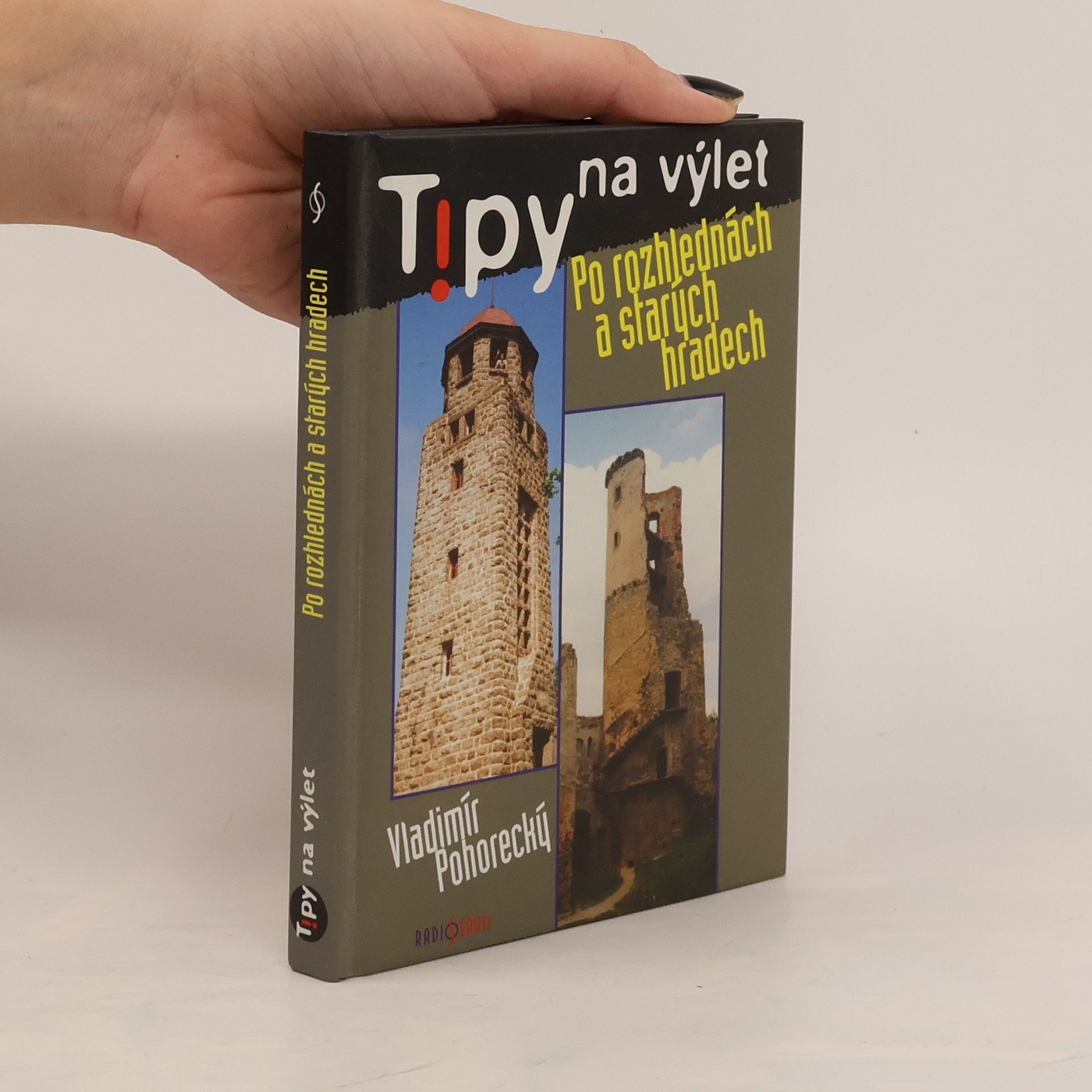 Vladimír Pohorecký Tipy na výlet, Po rozhlednách a starých hradech