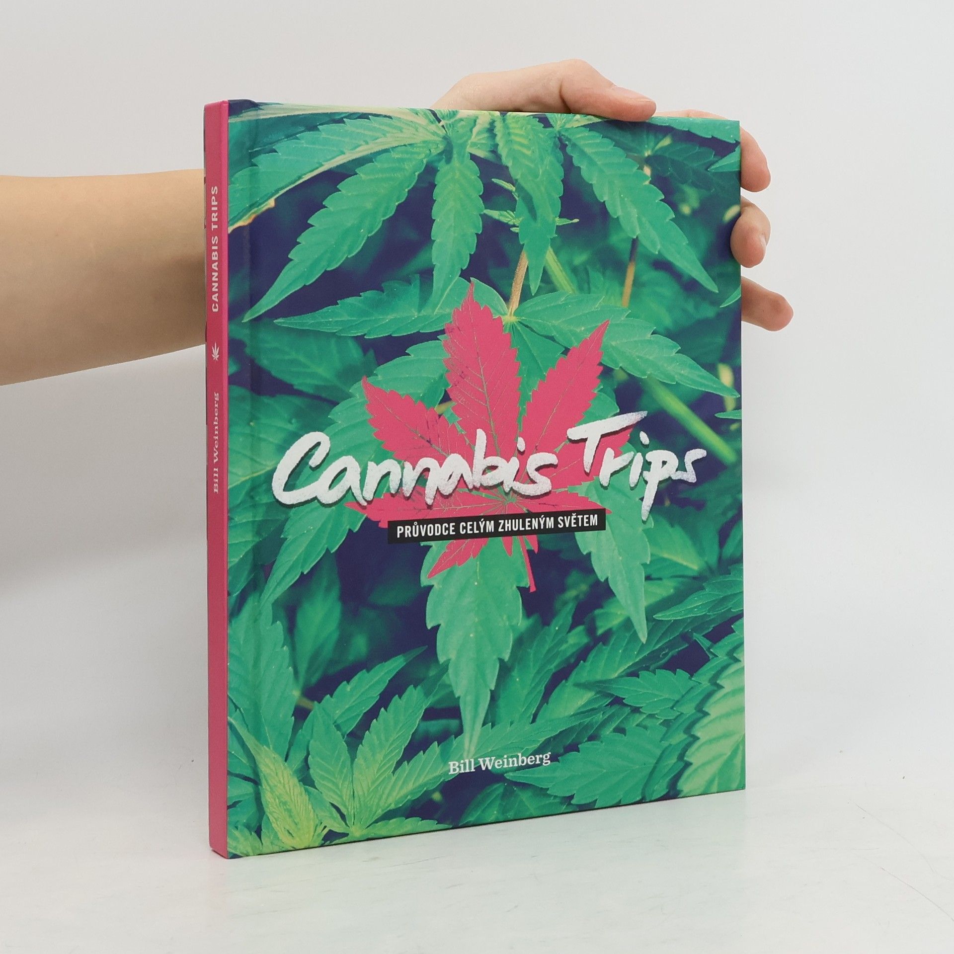 Bill Weinberg Cannabis trips: průvodce celým zhuleným světem