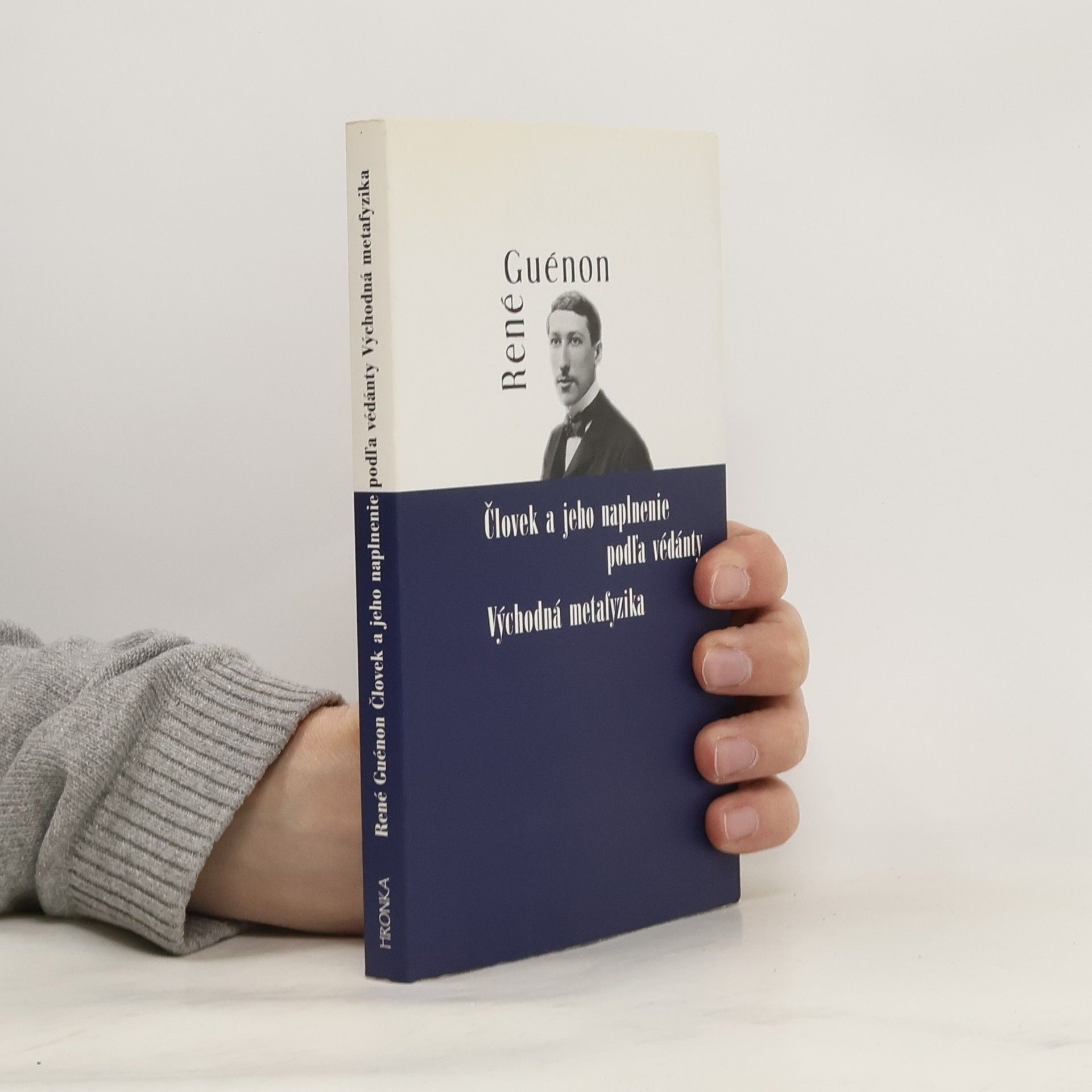 René Guénon Človek a jeho naplnenie podľa védánty