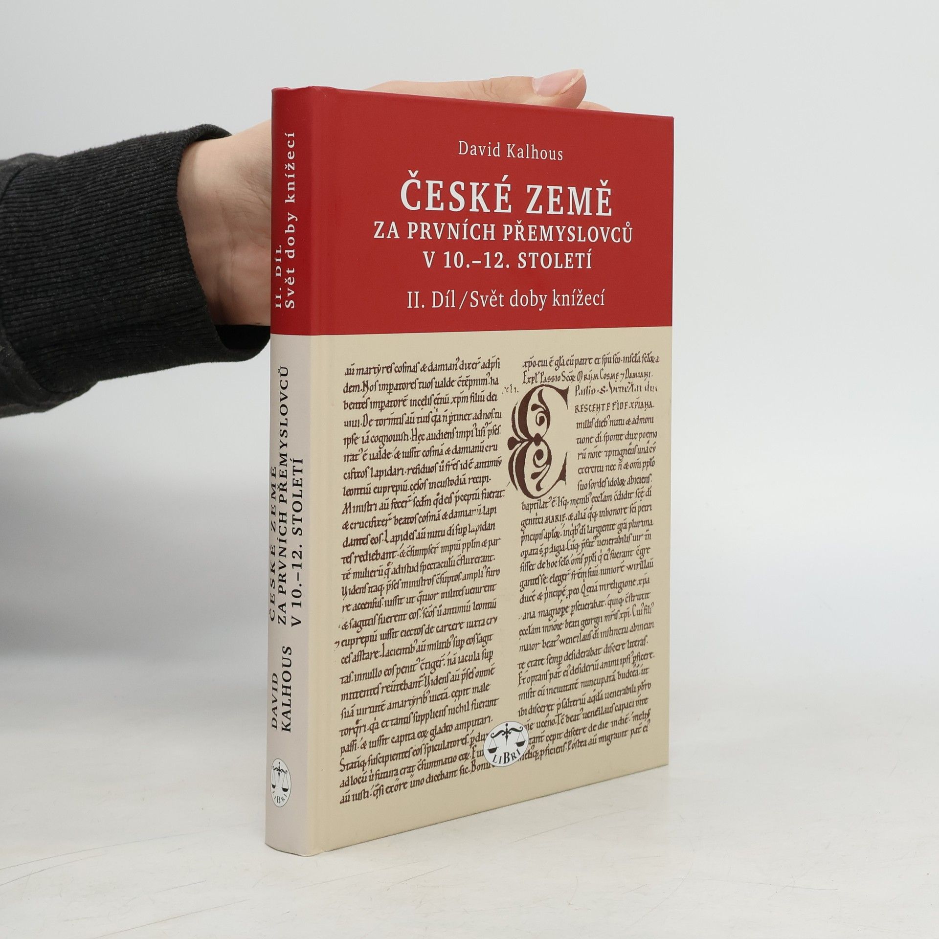 David Kalhous České země za prvních Přemyslovců v 10.-12. století. II. díl Svět doby knížecí