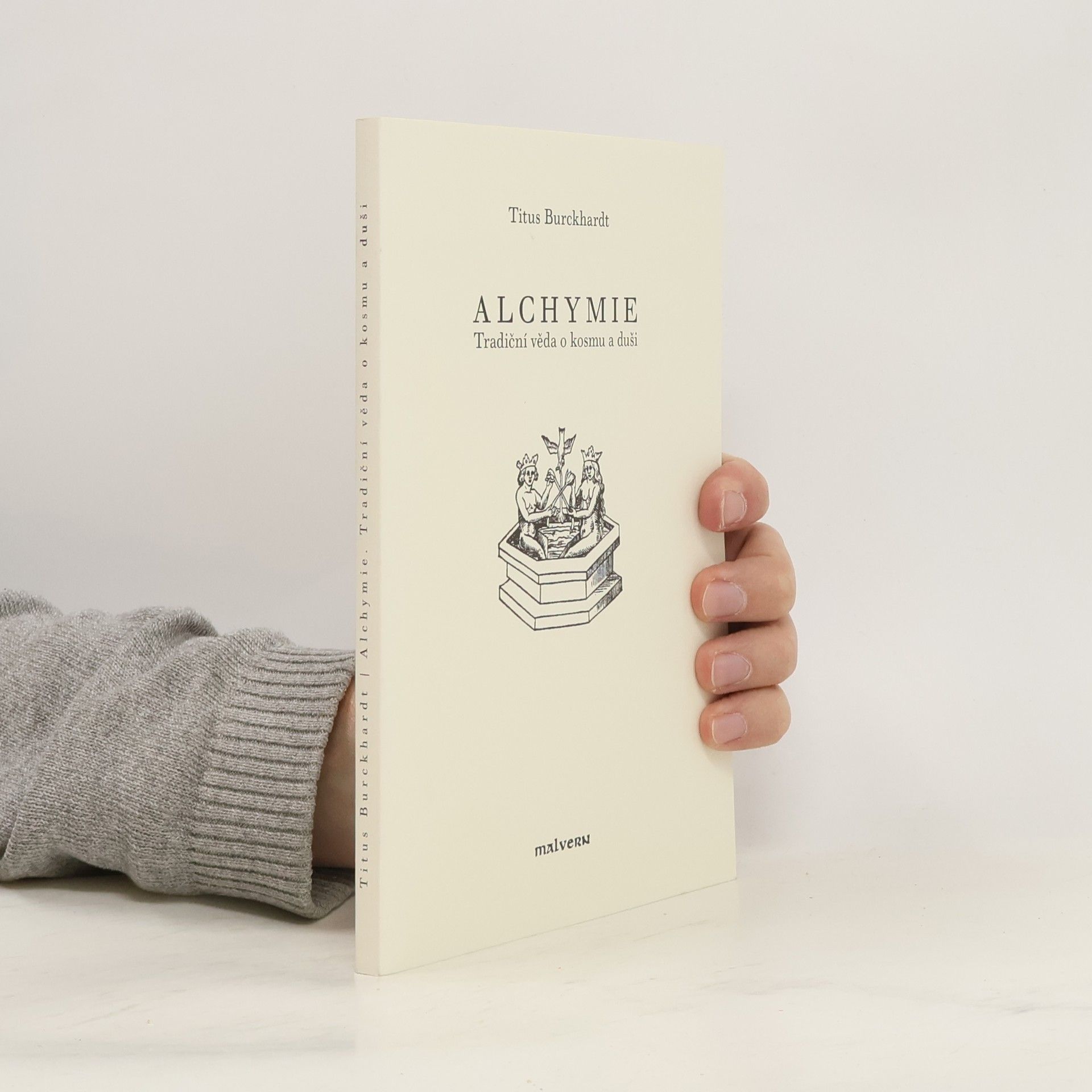 Titus Burckhardt Alchymie. Tradiční věda o kosmu a duši