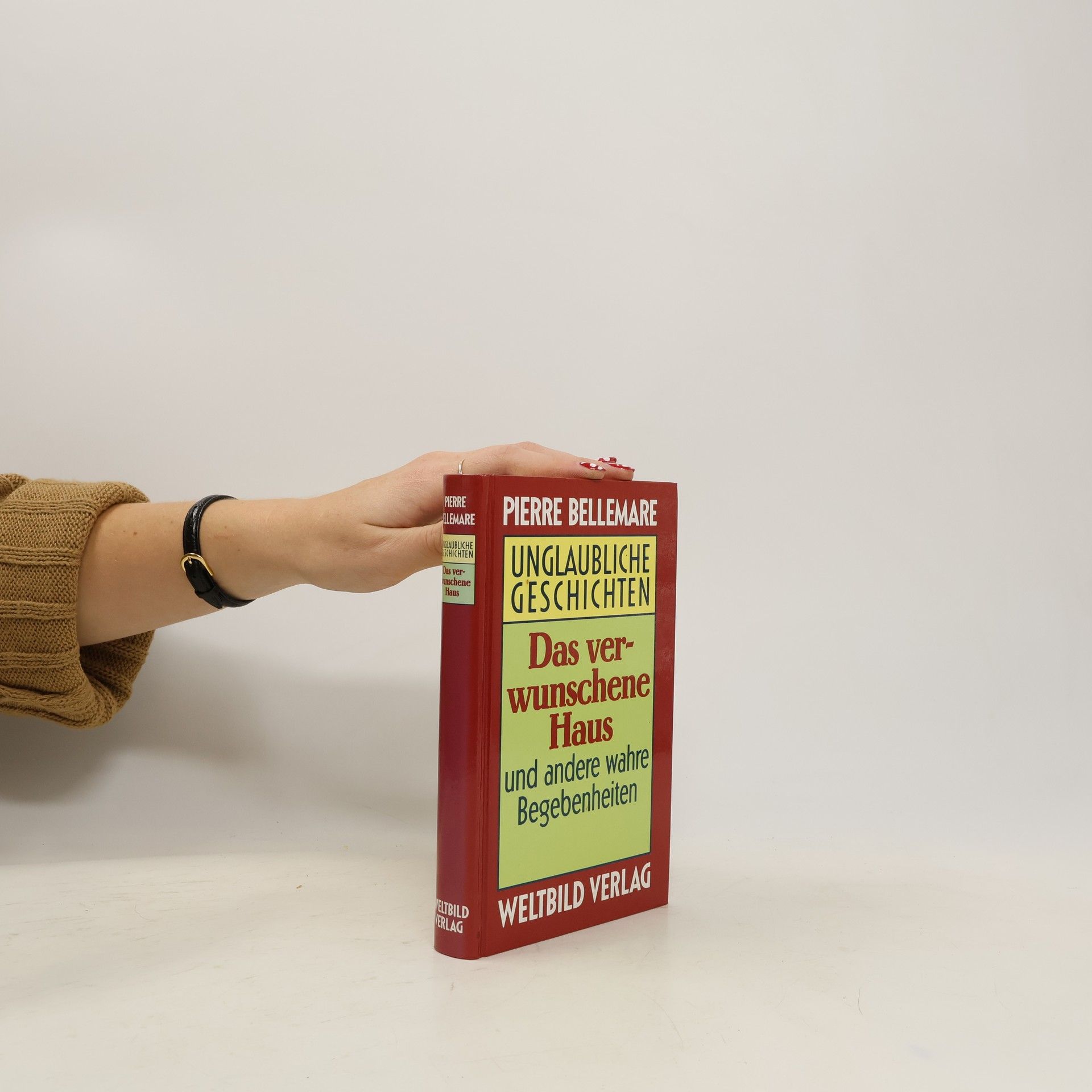 Pierre Bellemare Das verwunschene Haus und andere wahre Begebenheiten