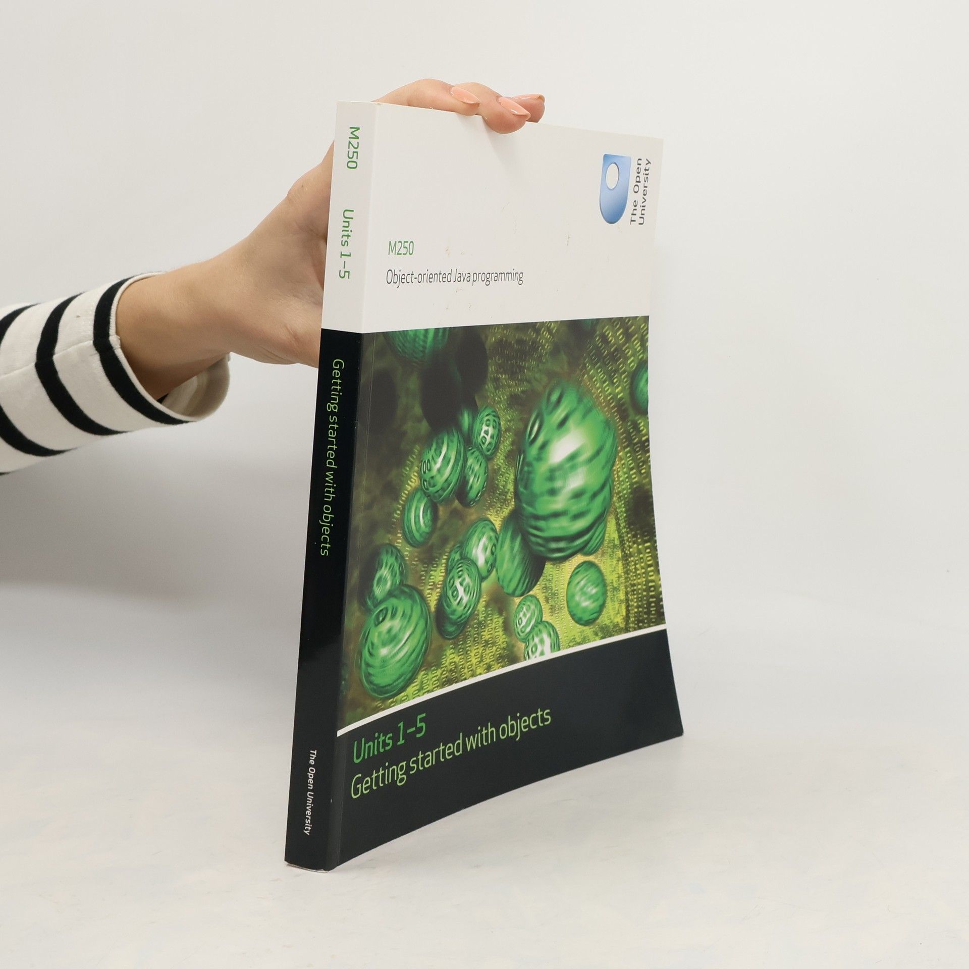 Collectif d'auteurs M250 Object-oriented Java programming units 1-5 Getting started with objects