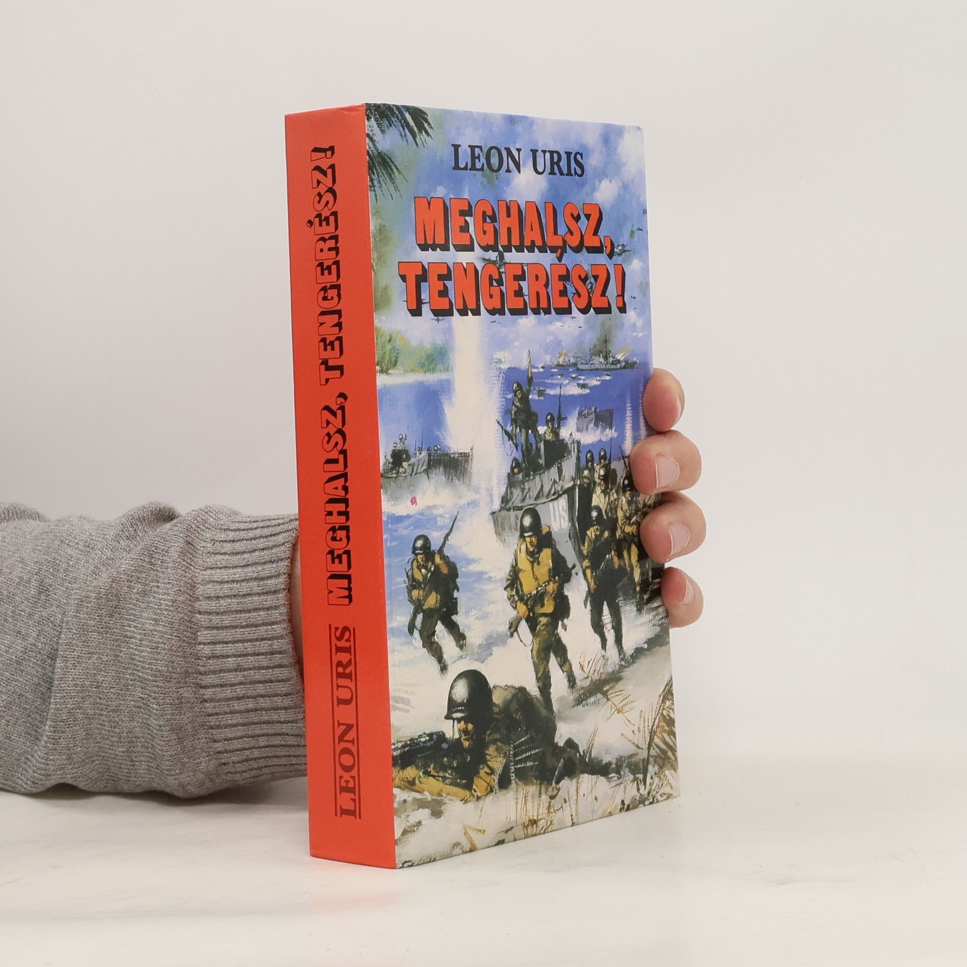Leon Uris Meghalsz, tengerész!