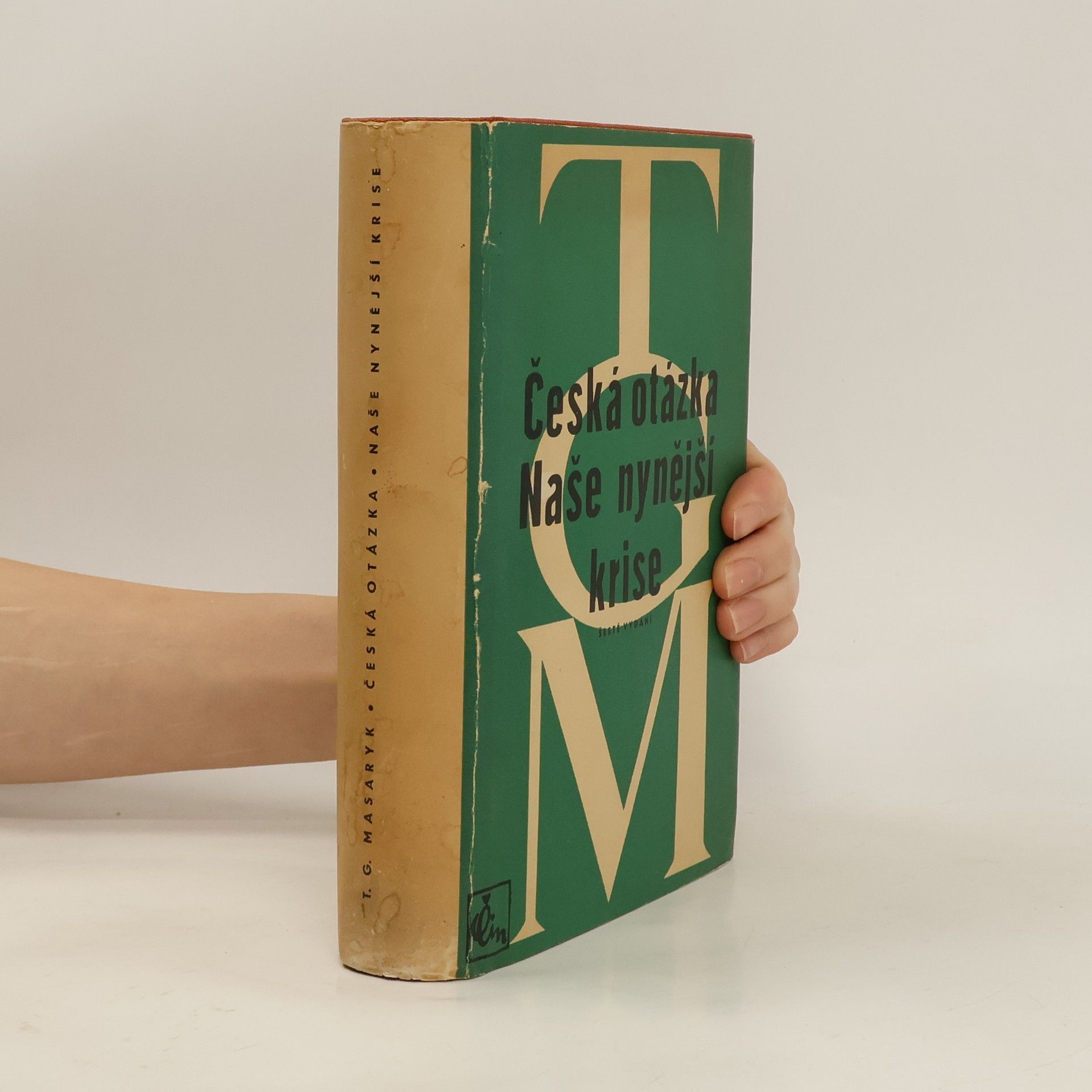 Tomáš Garrigue Masaryk Česká otázka. Naše nynější krise