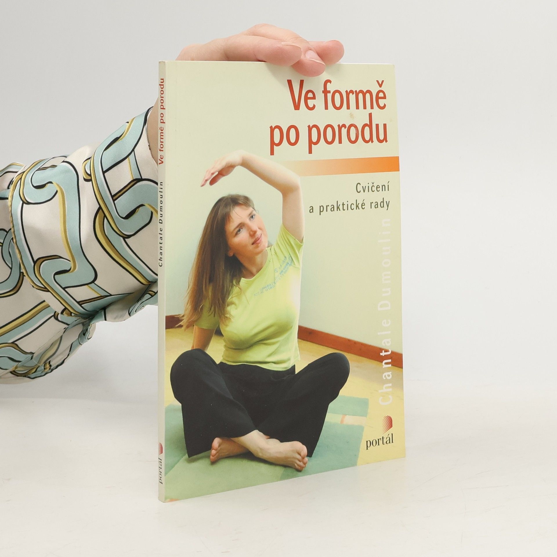 Chantale Dumoulin Ve formě po porodu : cvičení a praktické rady