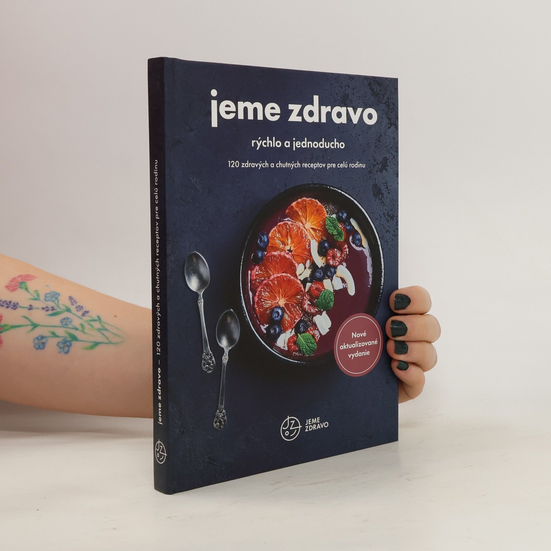 Jana Palečková Jeme zdravo. Rýchlo a jednoducho. 120 zdravých a chutných receptov pre celú rodinu