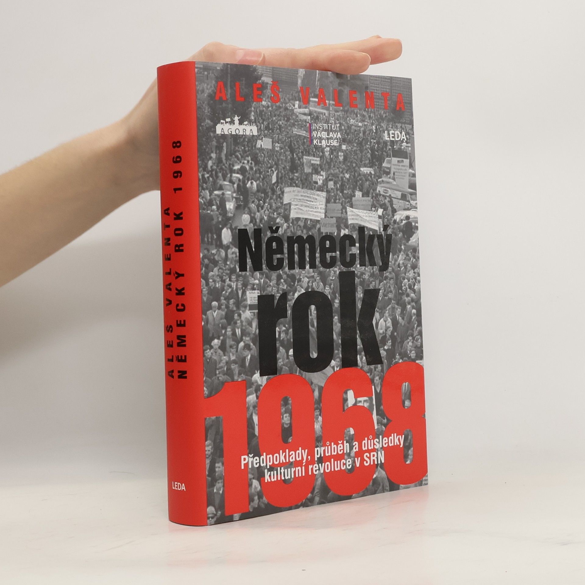 Aleš Valenta Německý rok 1968 : předpoklady, průběh a důsledky kulturní revoluce v SRN