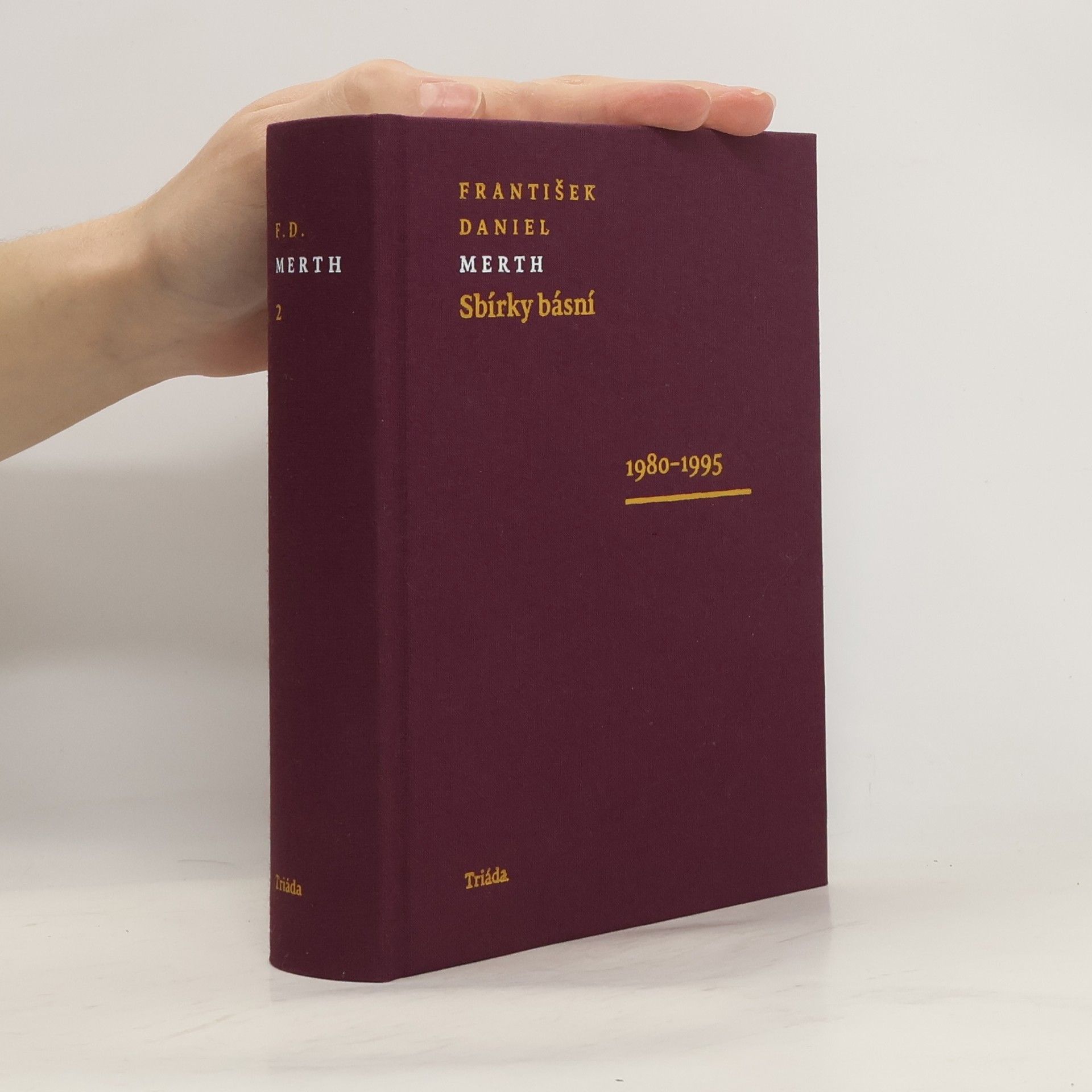 František Daniel Merth Sbírky básní 1947-1980 / 1980-1995 (komplet)