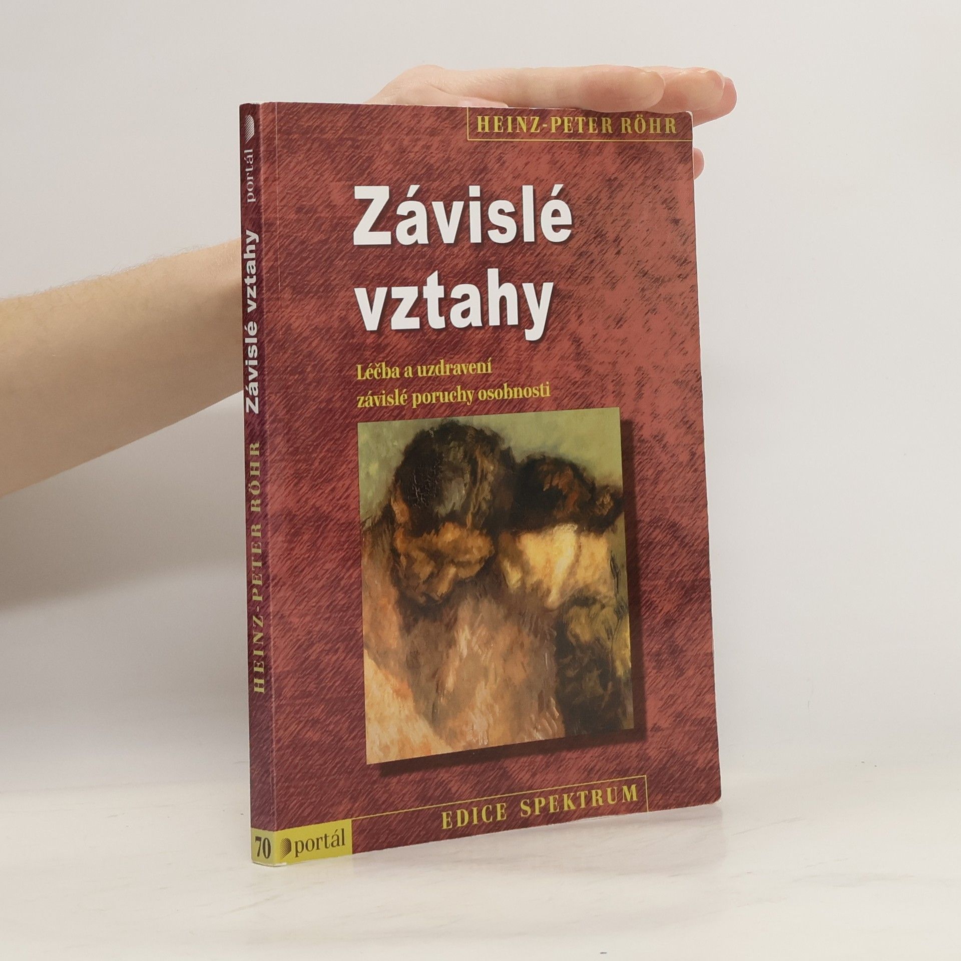 Heinz-Peter Röhr Závislé vztahy: Léčba a uzdravení závislé poruchy osobnosti