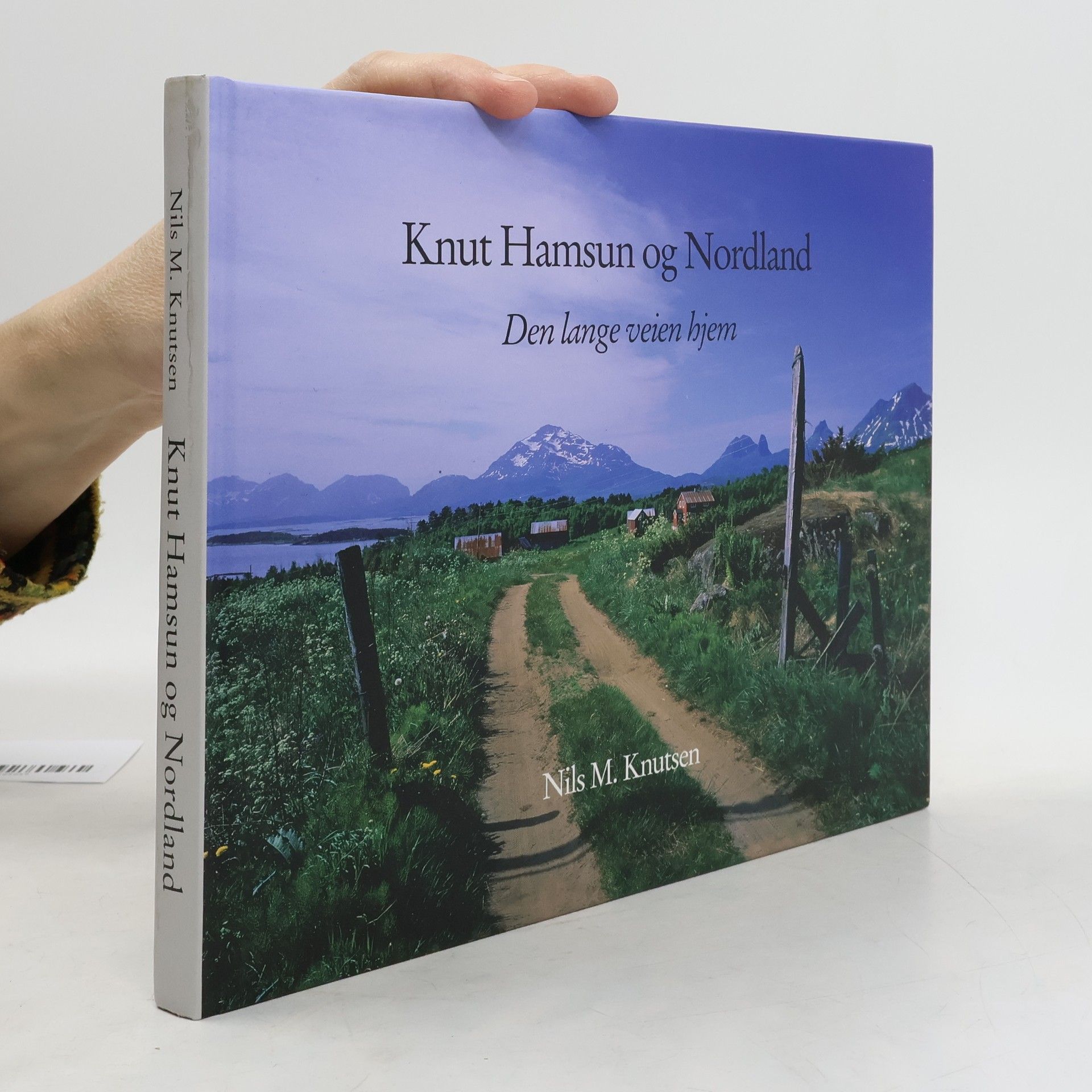 Nils Magne Knutsen Knut Hamsun og Nordland. Den lange veien hjem