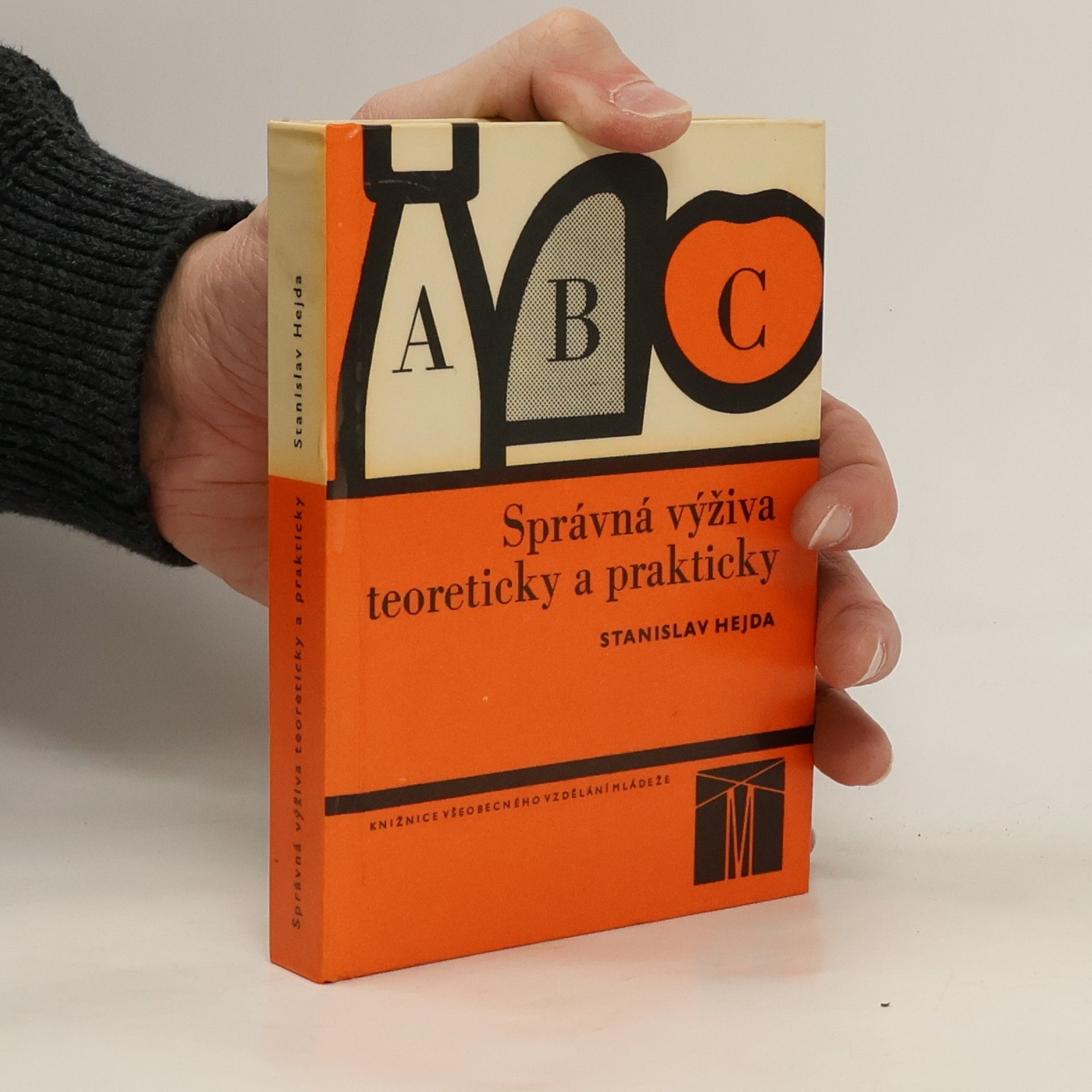 Stanislav Hejda Správná výživa teoreticky a prakticky : Příručka pro všeobecně vzdělávací školy