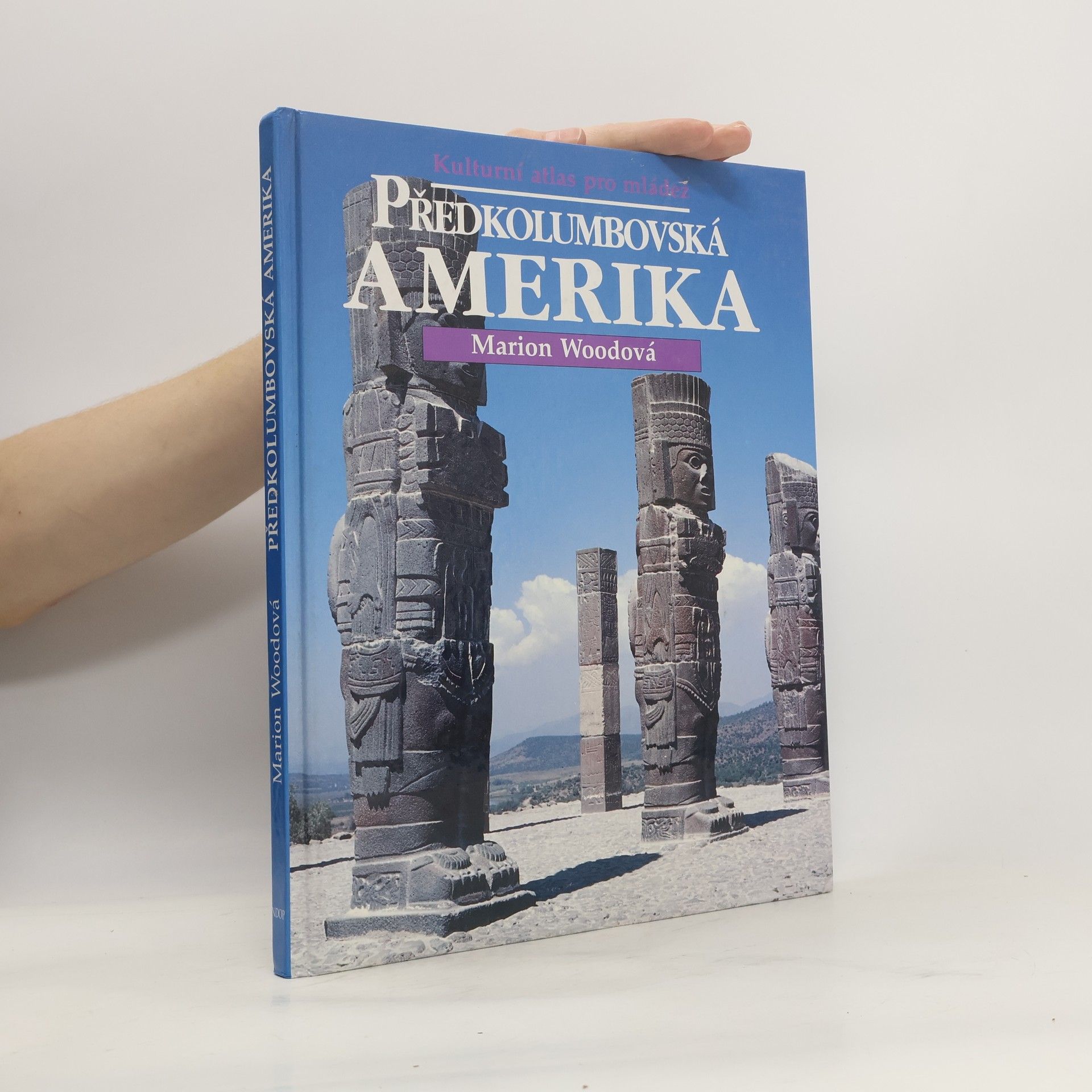 Marion Wood Předkolumbovská Amerika. Kulturní atlas pro mládež