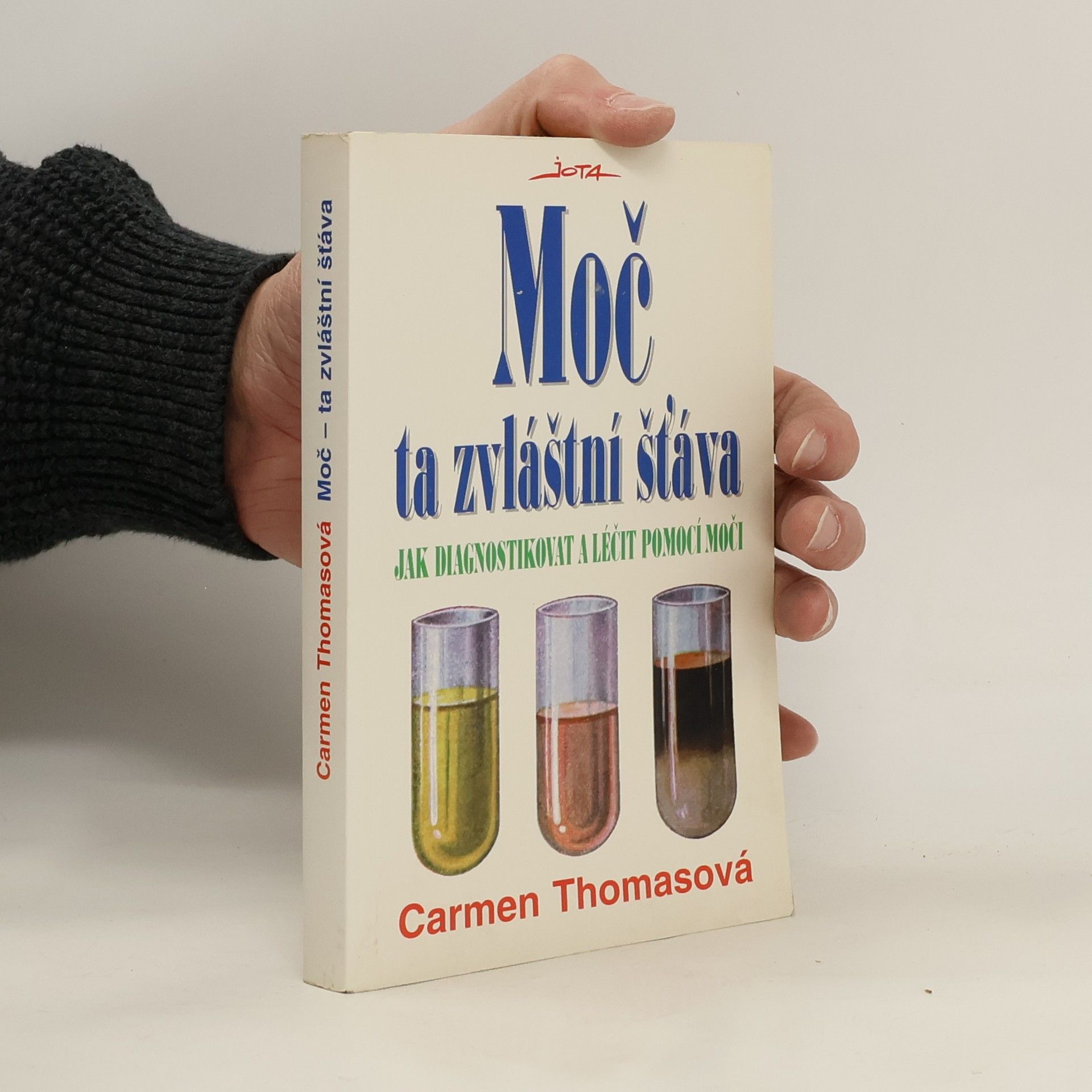 Moč ta zvláštní šťáva : jak diagnostikovat a léčit pomocí moči