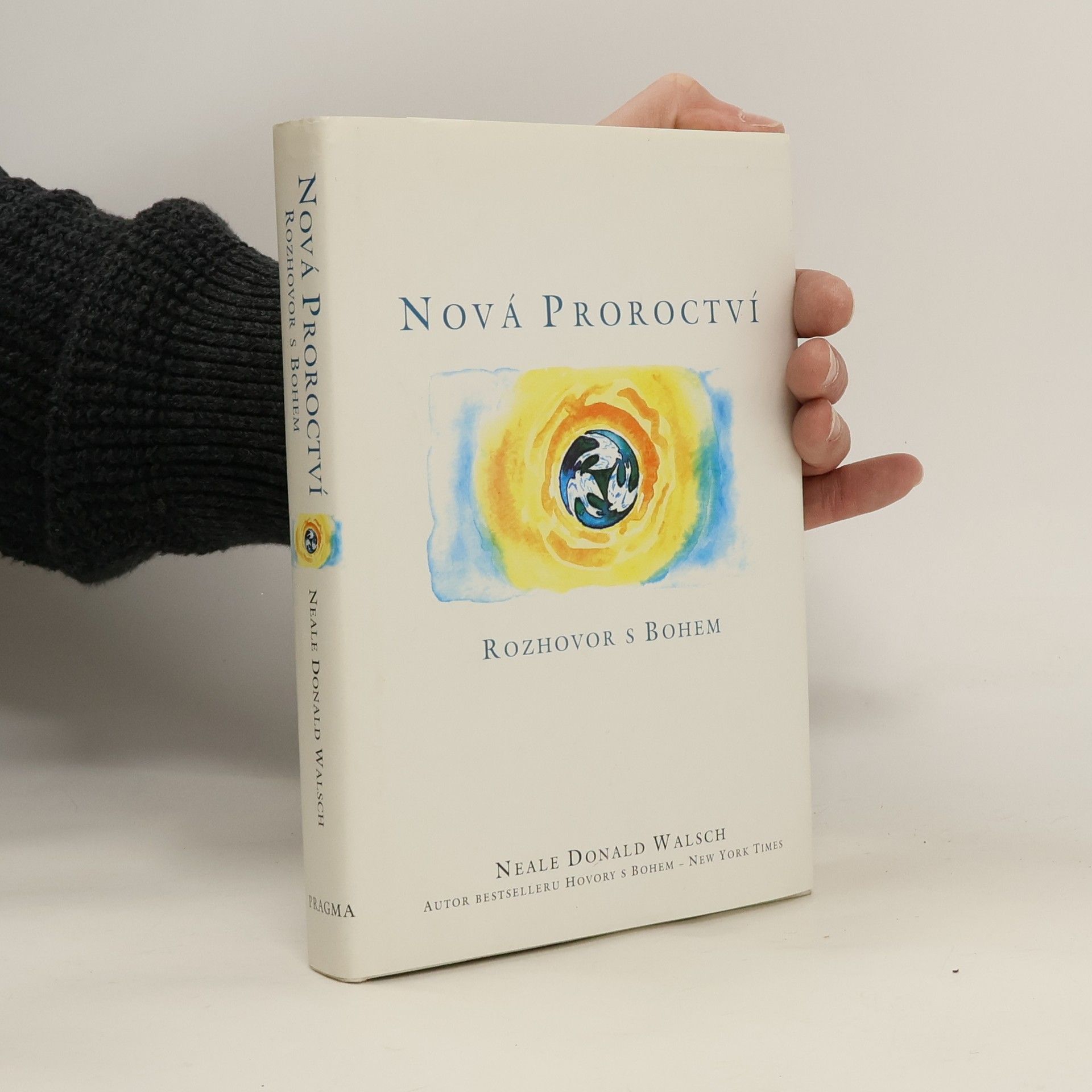 Neale Donald Walsch Nová proroctví : rozhovor s Bohem