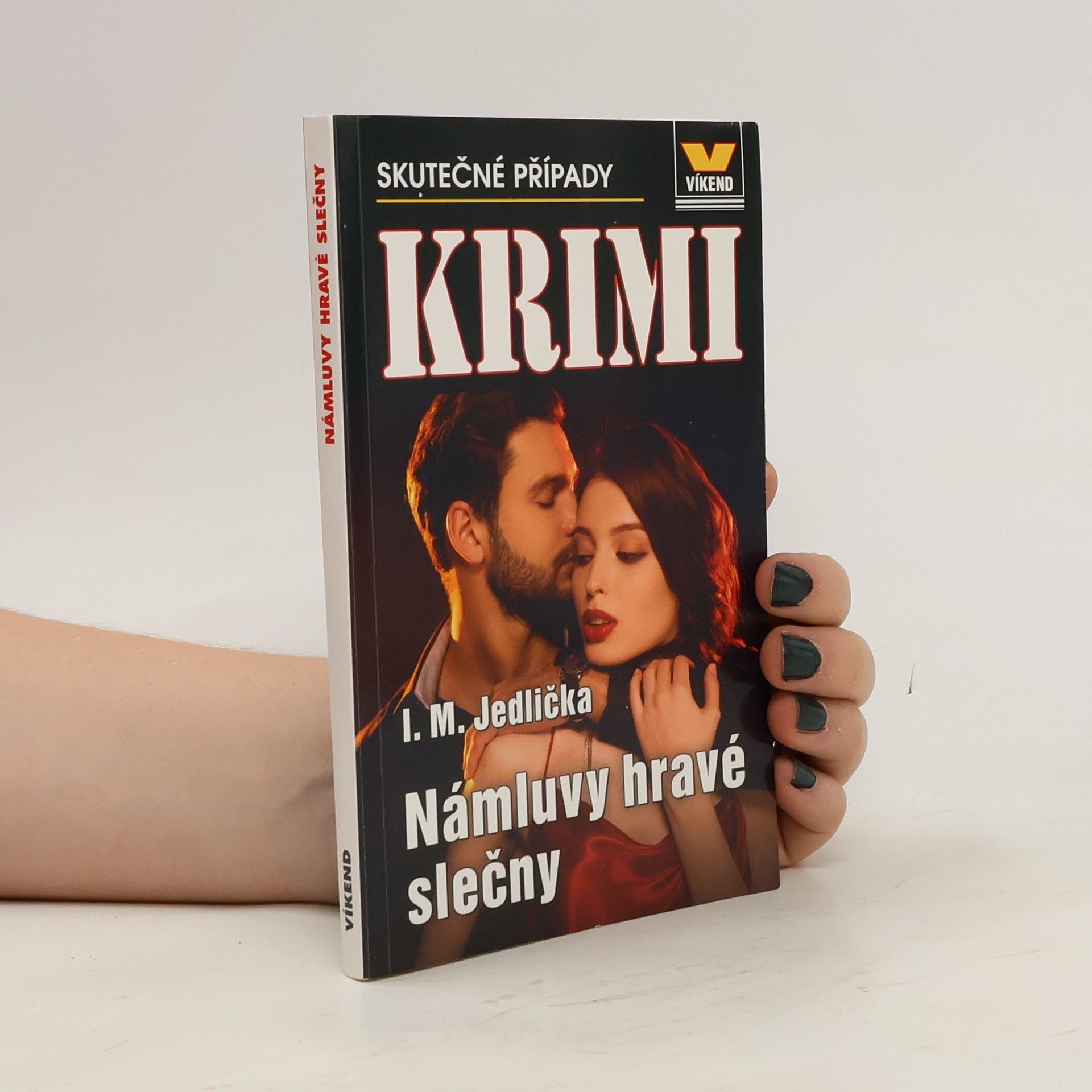 Ivan Milan Jedlička Námluvy hravé slečny : skutečné kriminální případy