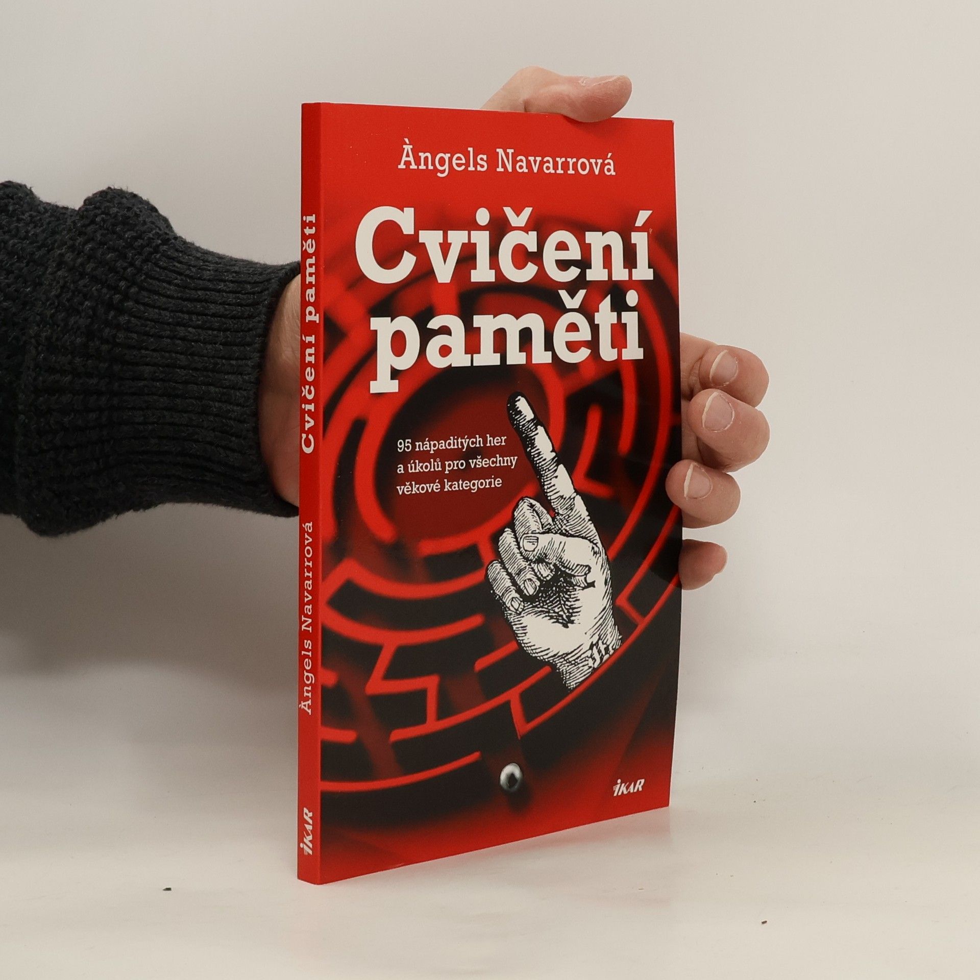 Àngels Navarro Cvičení paměti : 95 nápaditých her a úkolů pro všechny věkové kategorie