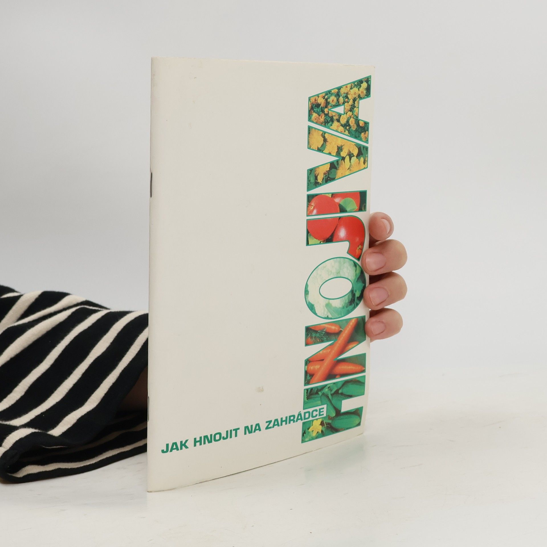 Collectif d'auteurs Hnojiva : Jak hnojit na zahrádce