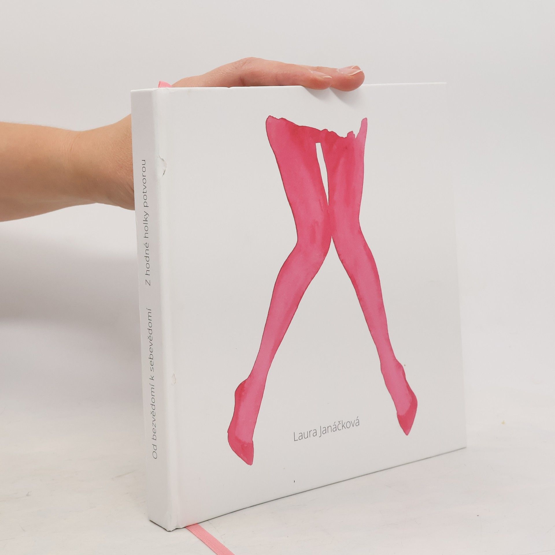 Laura Janáčková Od bezvědomí k sebevědomí : z hodné holky potvorou