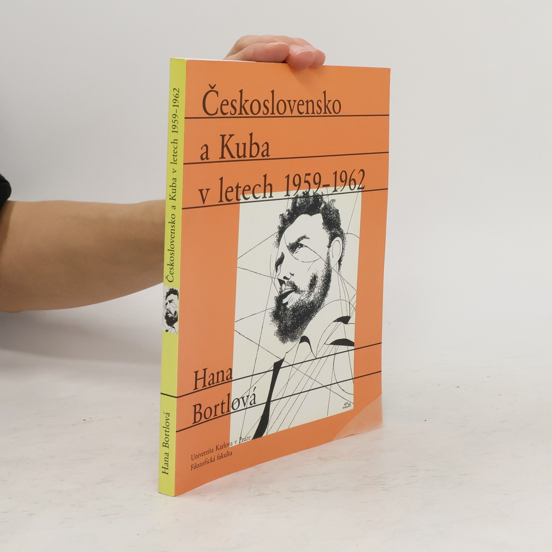 Hana Bortlová Vondráková Československo a Kuba v letech 1959–1962