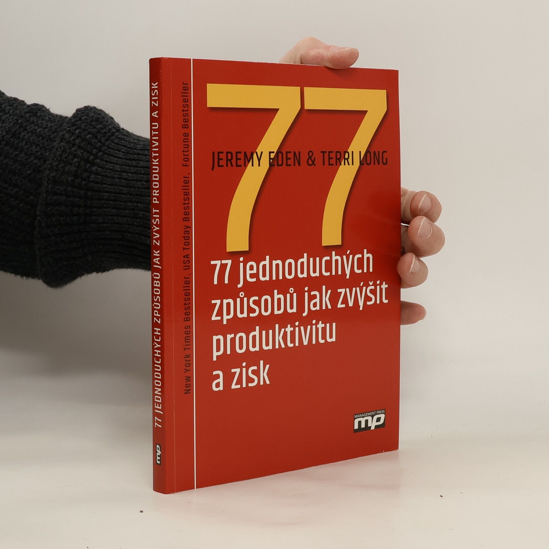 Various authors 77 jednoduchých způsobů jak zvýšit produktivitu a zisk