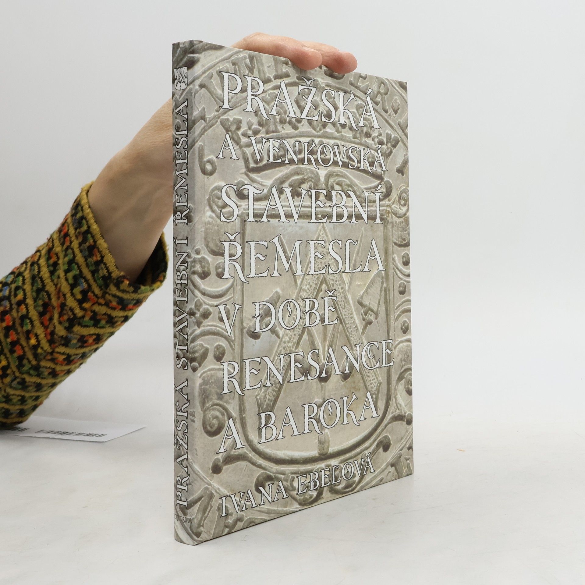 Ivana Ebelová Pražská a venkovská stavební řemesla v době renesance a baroka