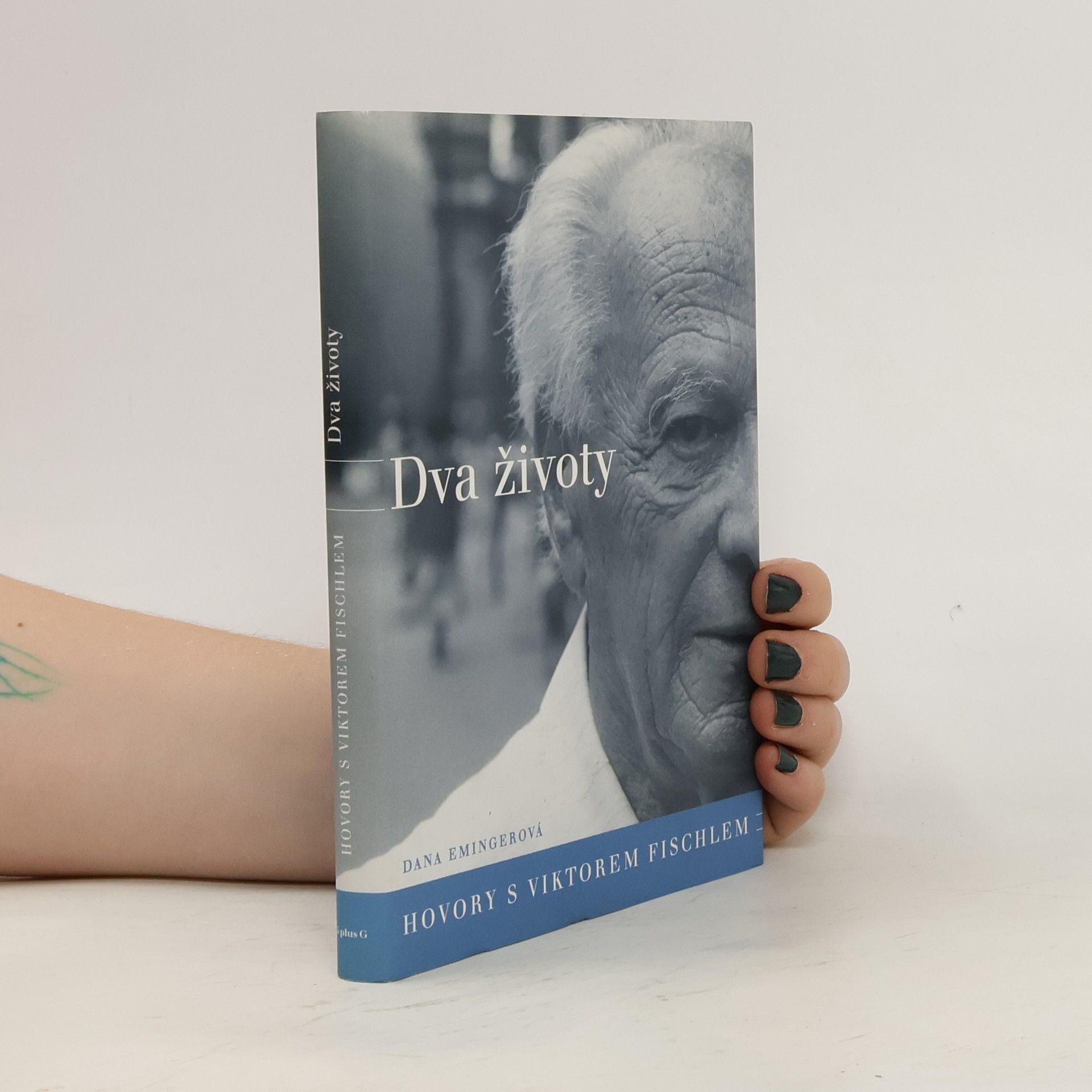 Dana Emingerová Dva životy. Hovory s Viktorem Fischlem