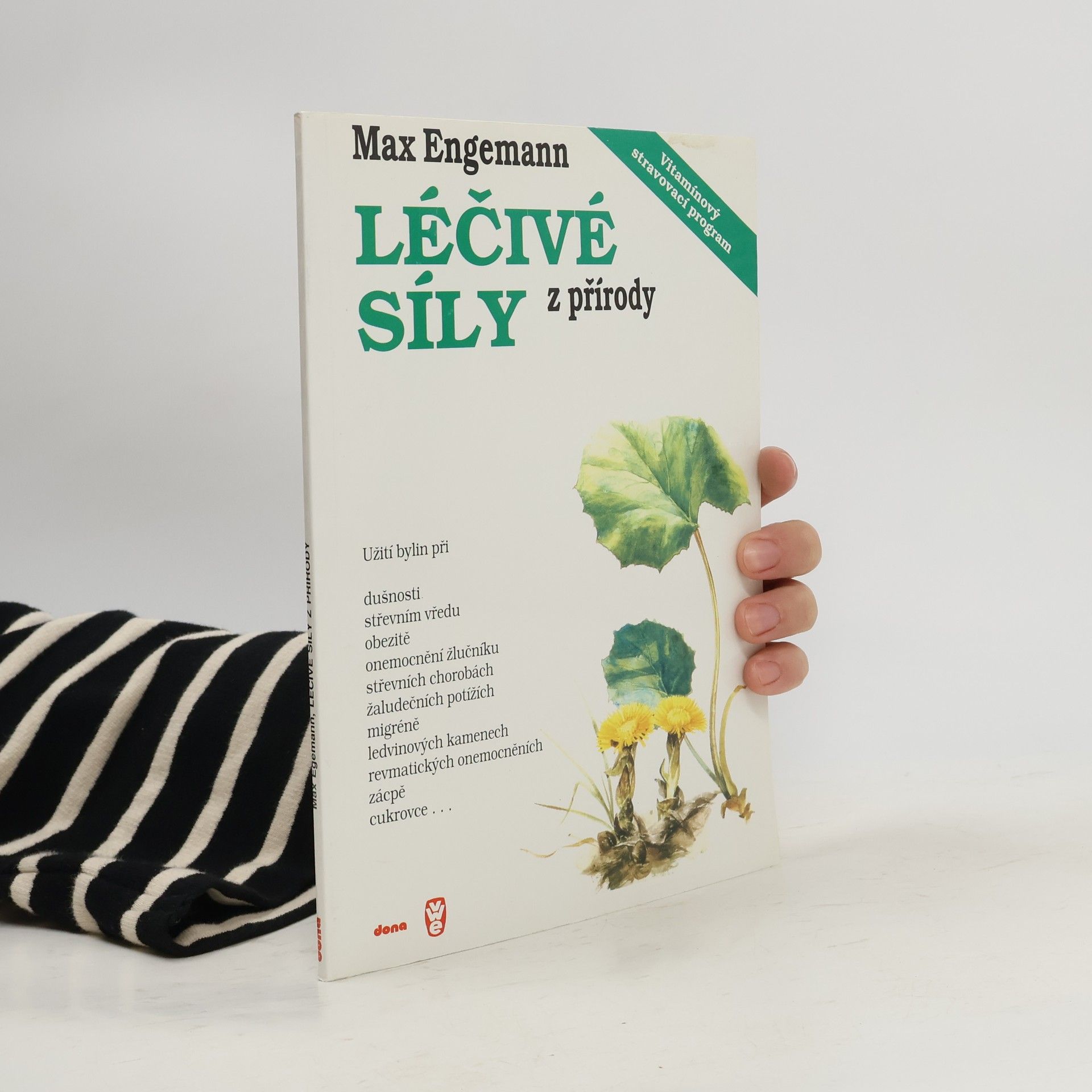 Max Engemann Léčivé síly z přírody: Kniha o bylinách a vitamínech: Návody na užívání bylin a správnou aplikaci vitamínů a některé dobré rady z formování způsobu života na biblickém základě