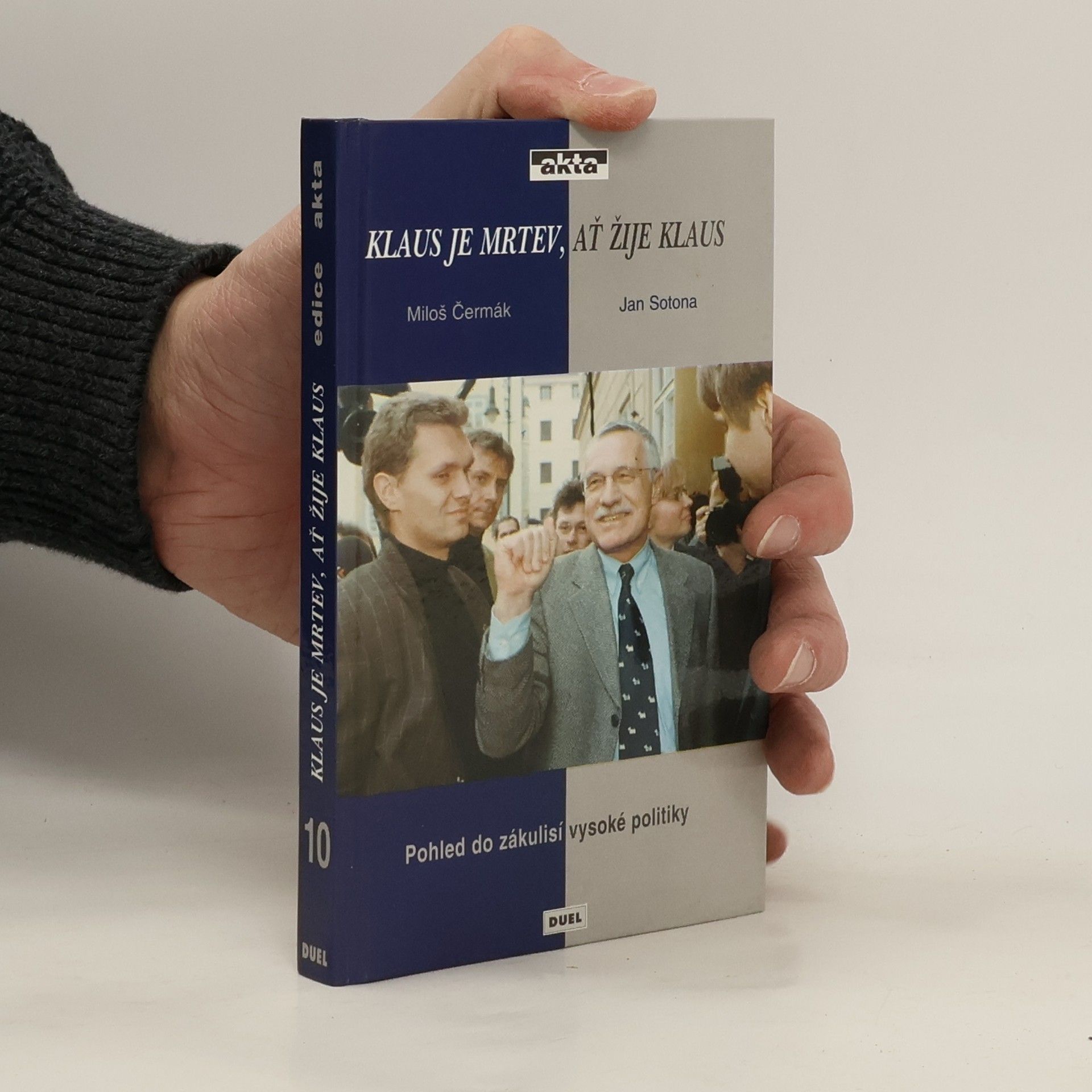 Miloš Čermák Klaus je mrtev, ať žije Klaus. Pohled do zákulisí vysoké politiky