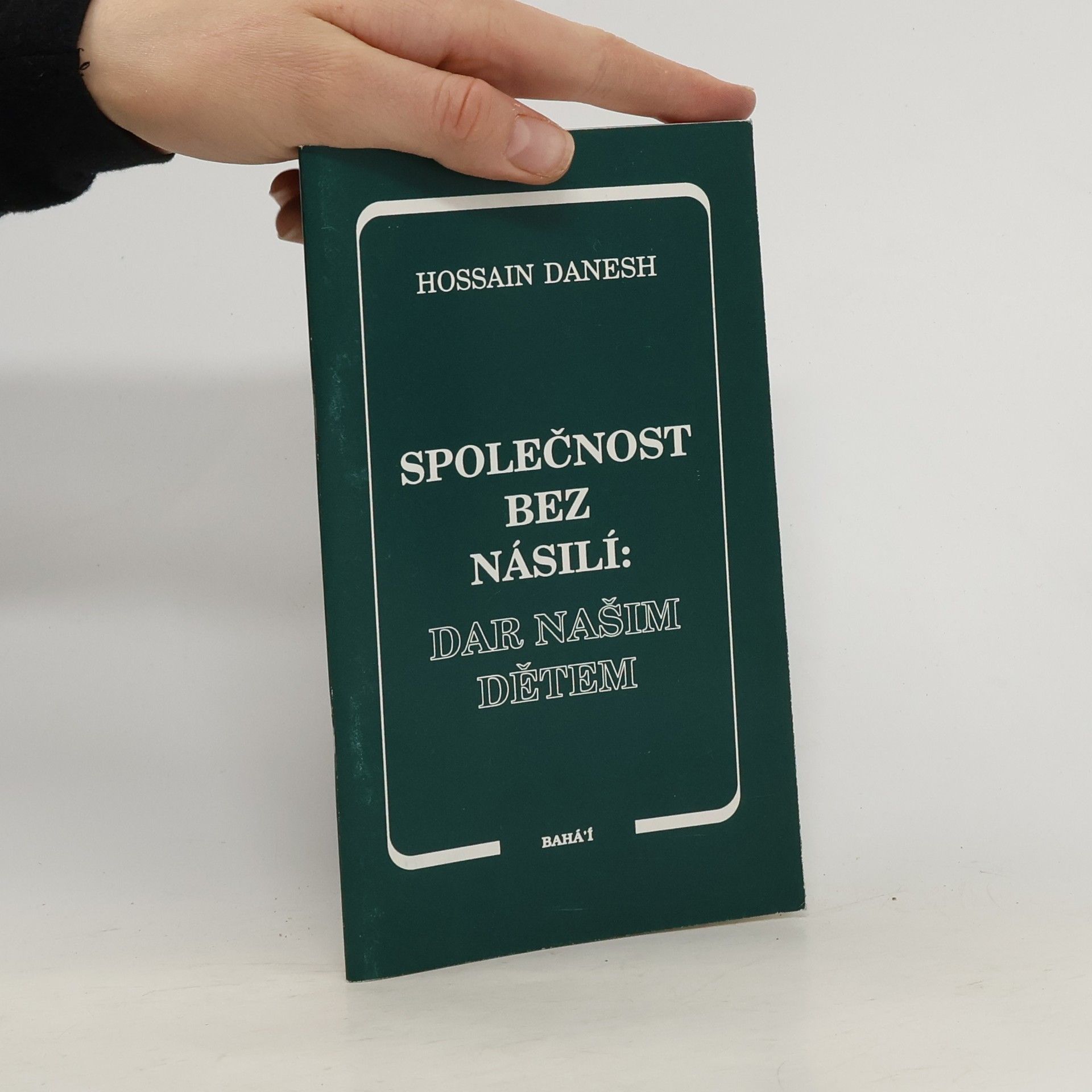 Hossain B. Danesh Společnost bez násilí: dar našim dětem