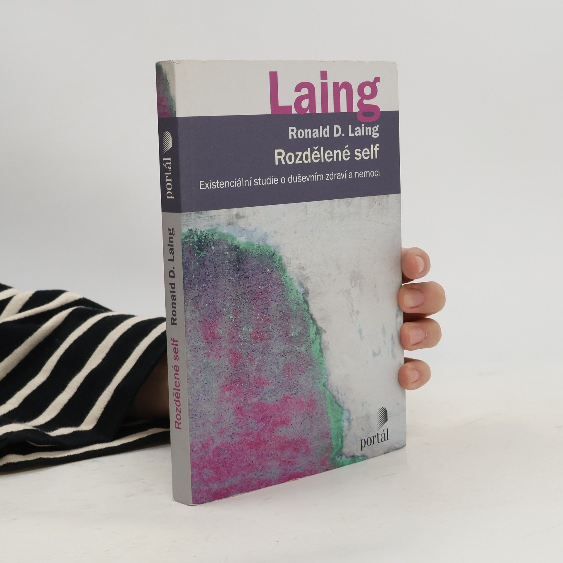 R. D. Laing Rozdělené Self. Existenciální studie o duševním zdraví a nemoci