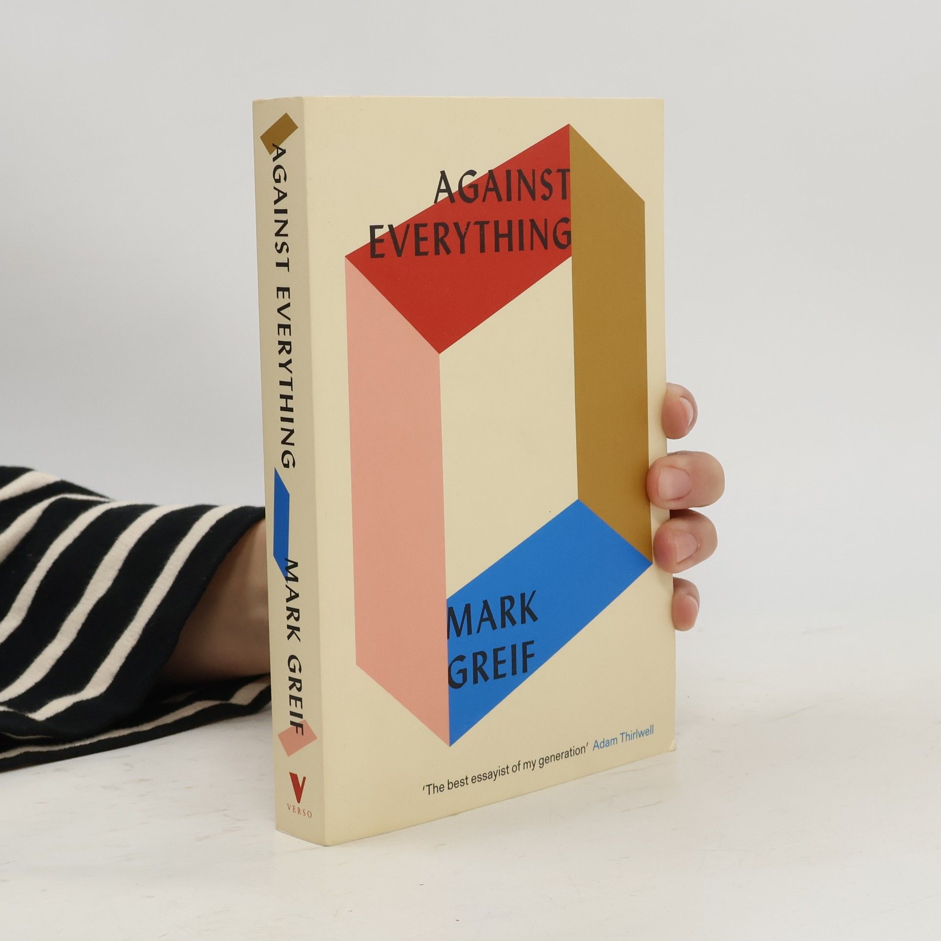 Mark Greif Against everything : on dishonest times