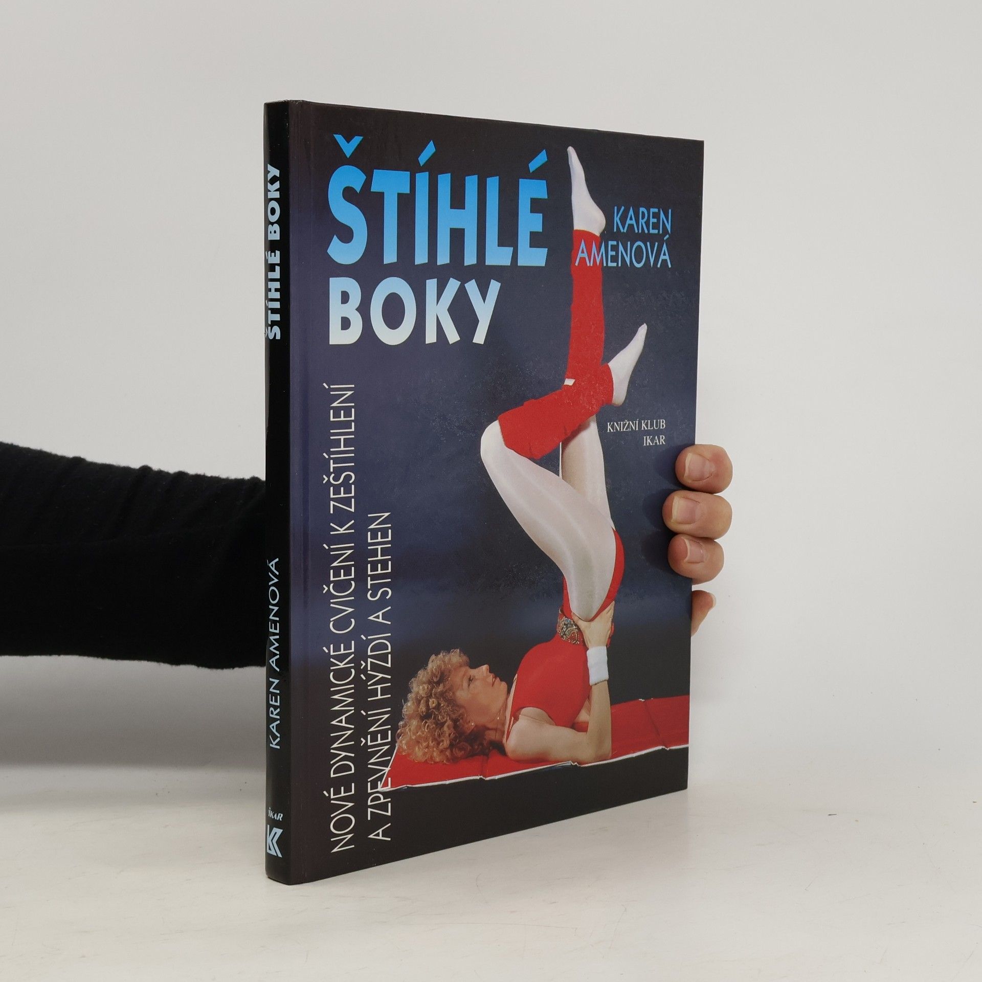 Karen Amen Štíhlé boky. Nové dynamické cvičení k zeštíhlení a zpevnění hýždí a stehen