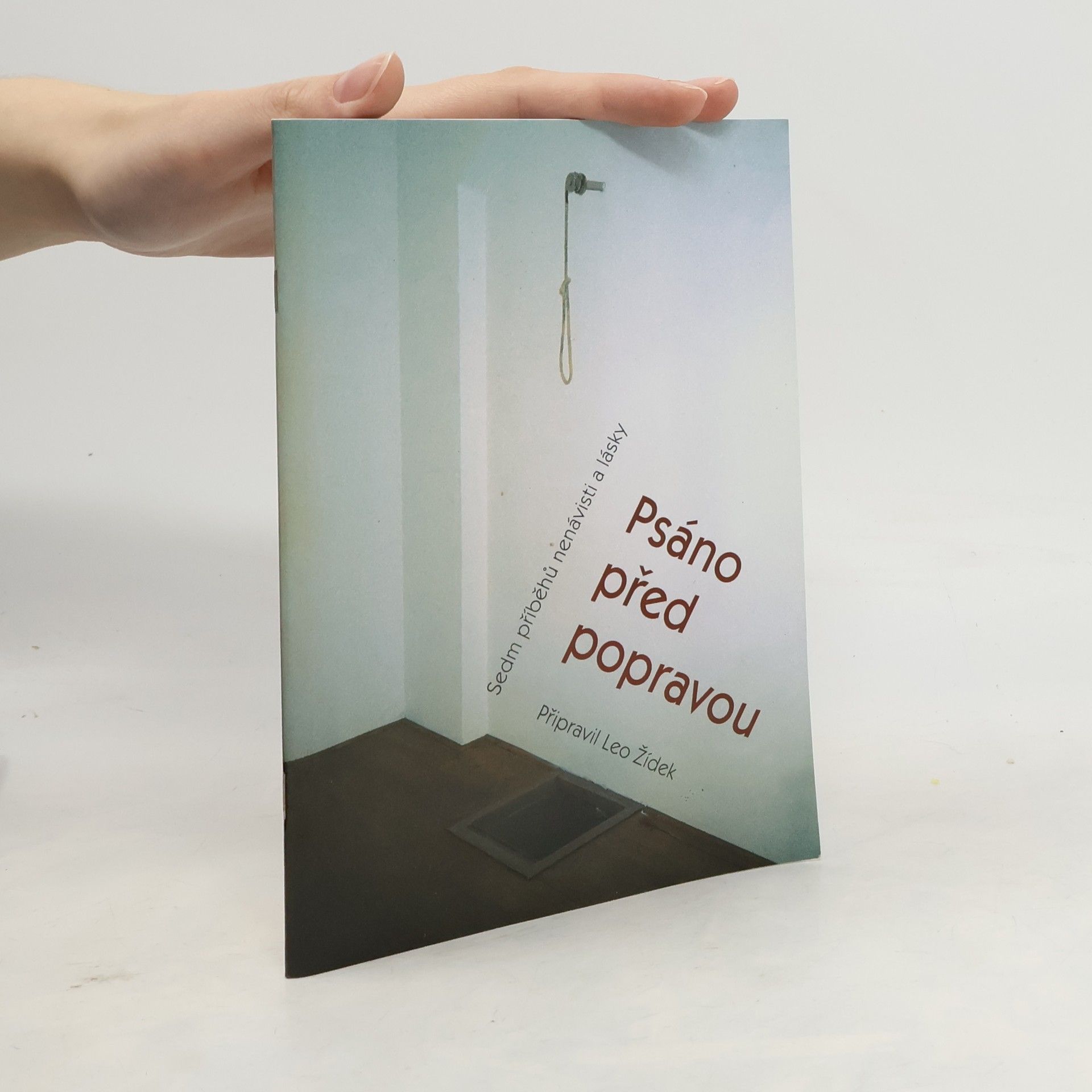 Žídek Leo Psáno před popravou : sedm příběhů nenávisti a lásky