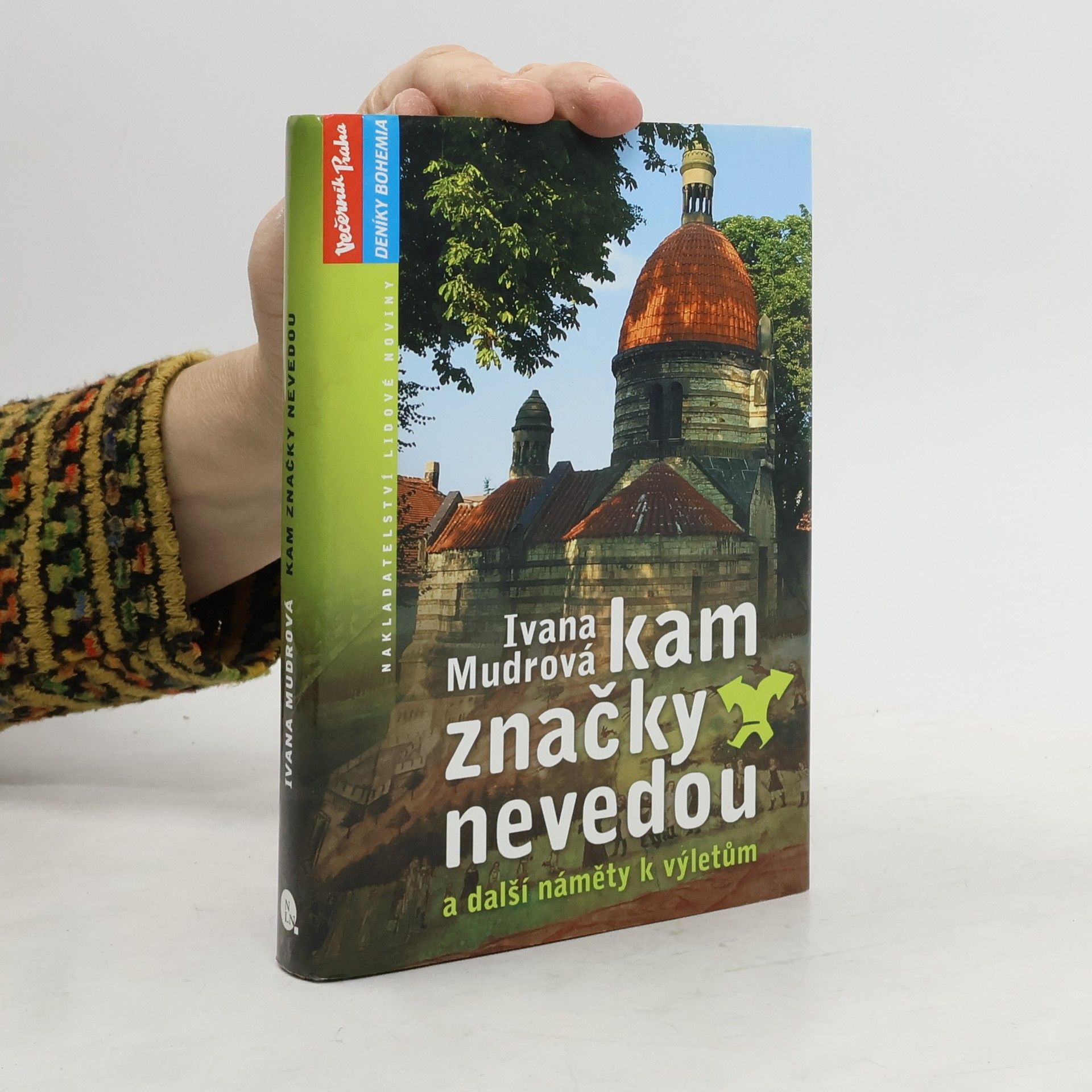 Ivana Mudrová Kam značky nevedou: A další náměty k výletům