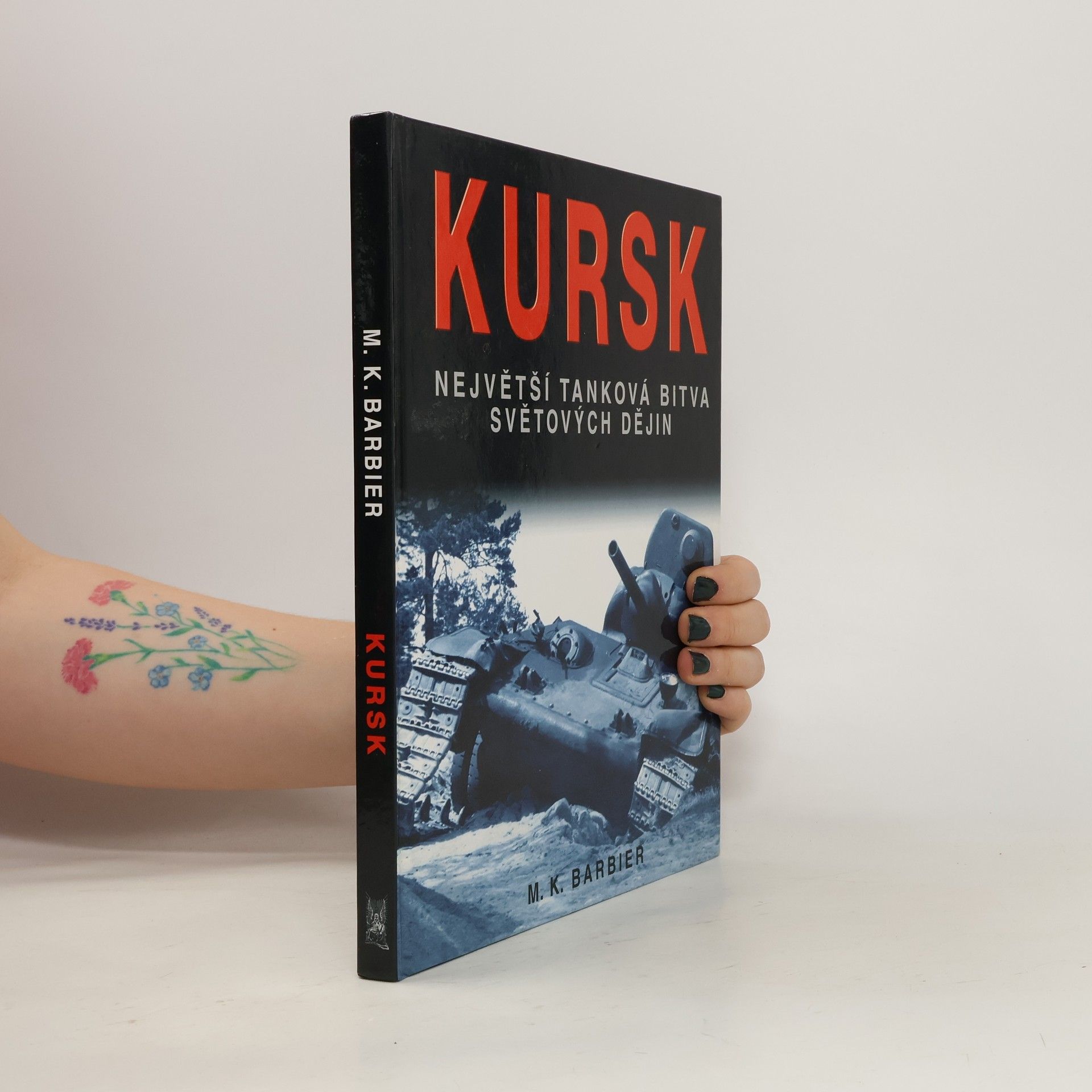 M. K. Barbier Kursk: Největší tanková bitva světových dějin